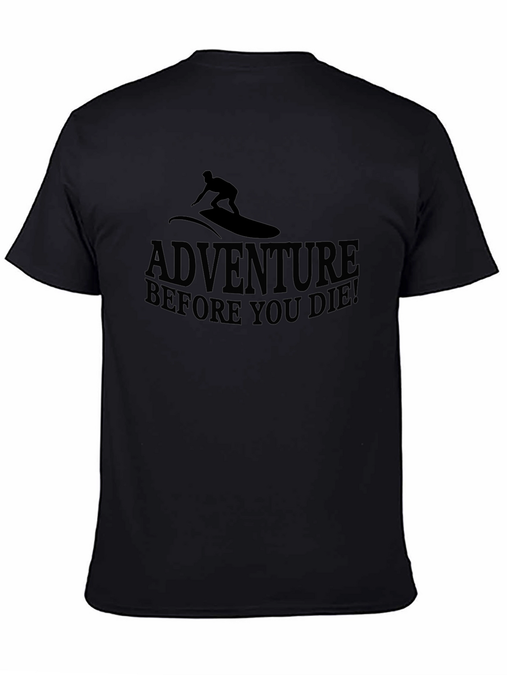 Adventure Before You Die! Mens Black T-Shirt
