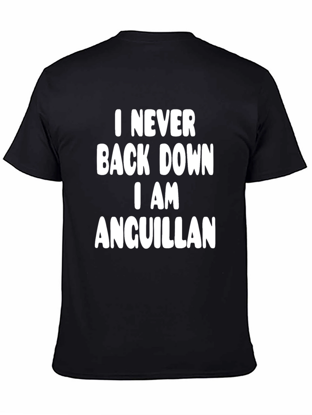 Anguillian Pride T-Shirt - Never Back Down