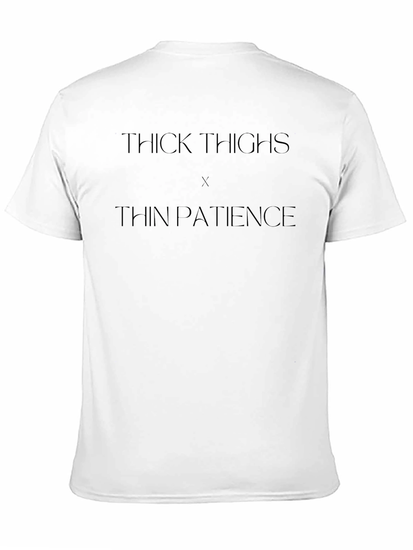 Thick Thighs Thin Patience Graphic Tee