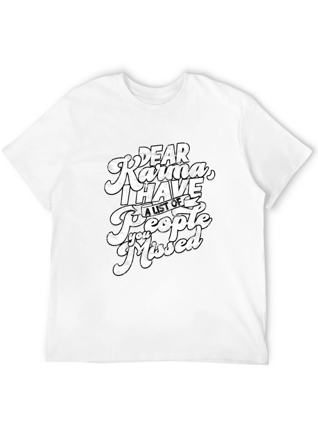 Dear Karma Funny Graphic T-Shirt