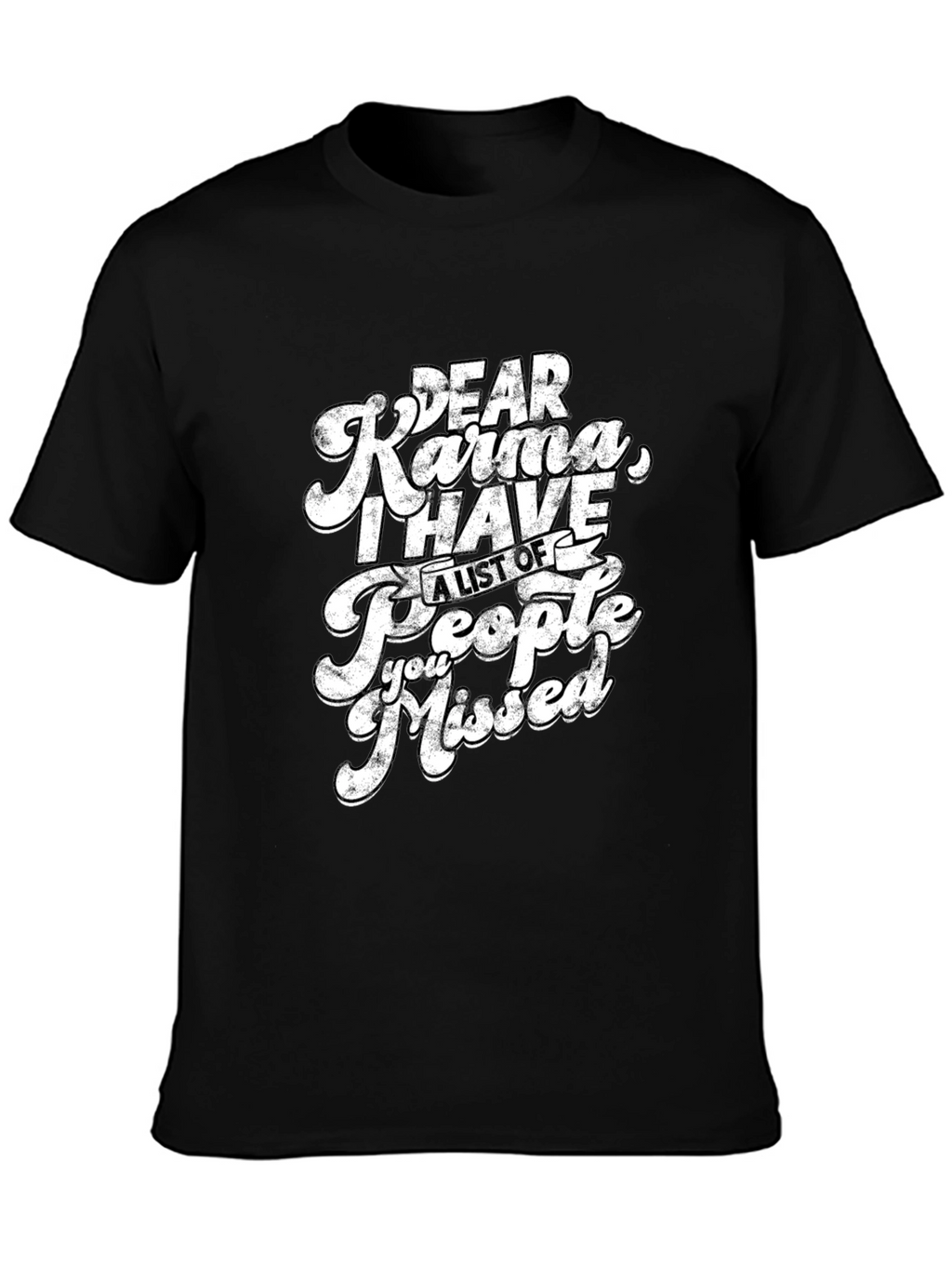 Dear Karma Funny Graphic T-Shirt