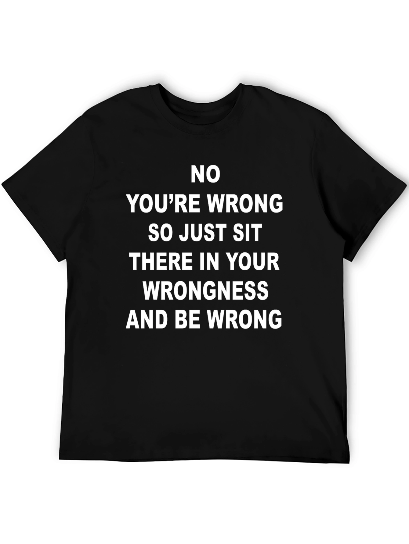 Funny Youre Wrong Graphic T-Shirt