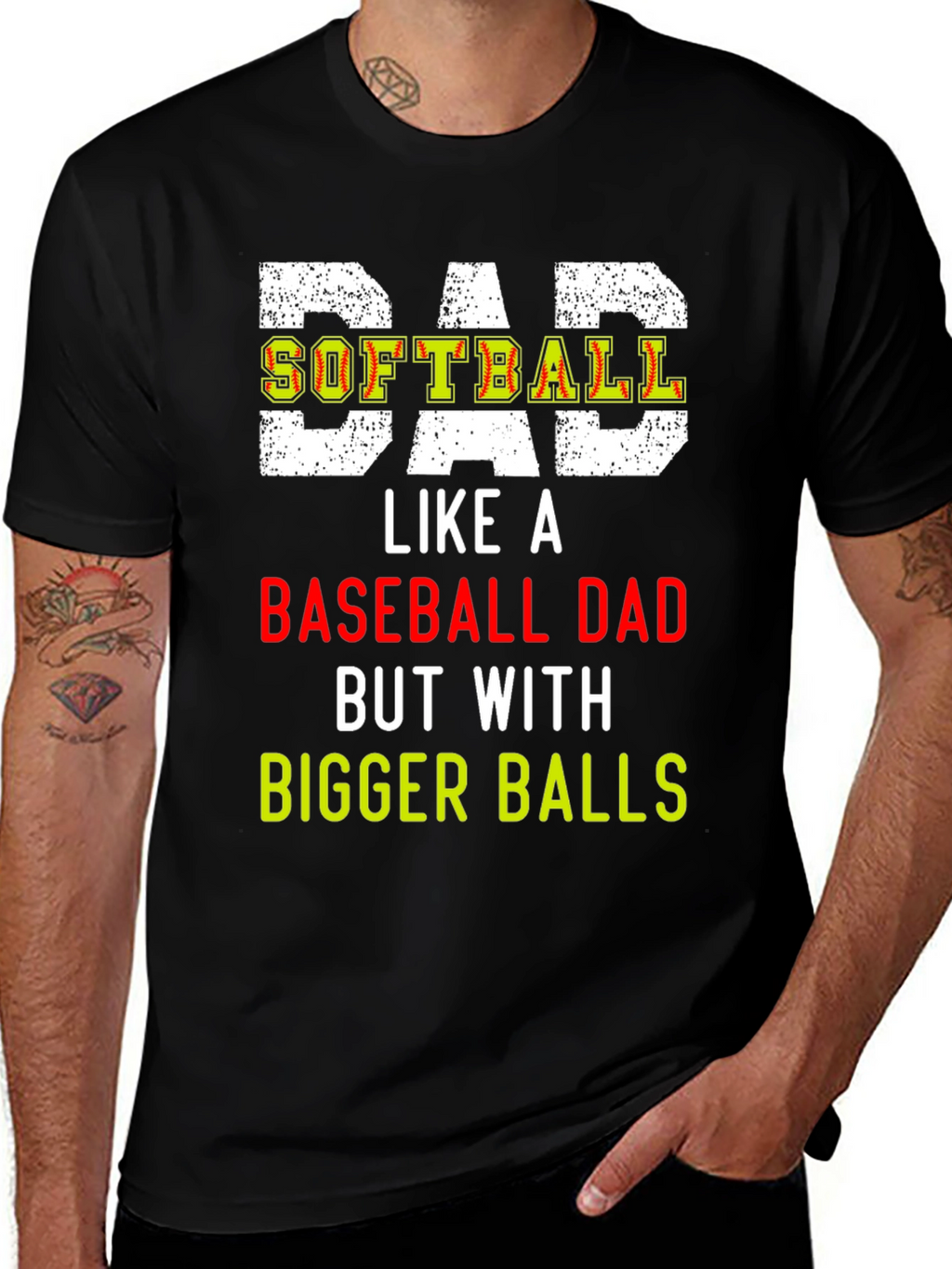Dad Softball T-Shirt: Bigger Balls