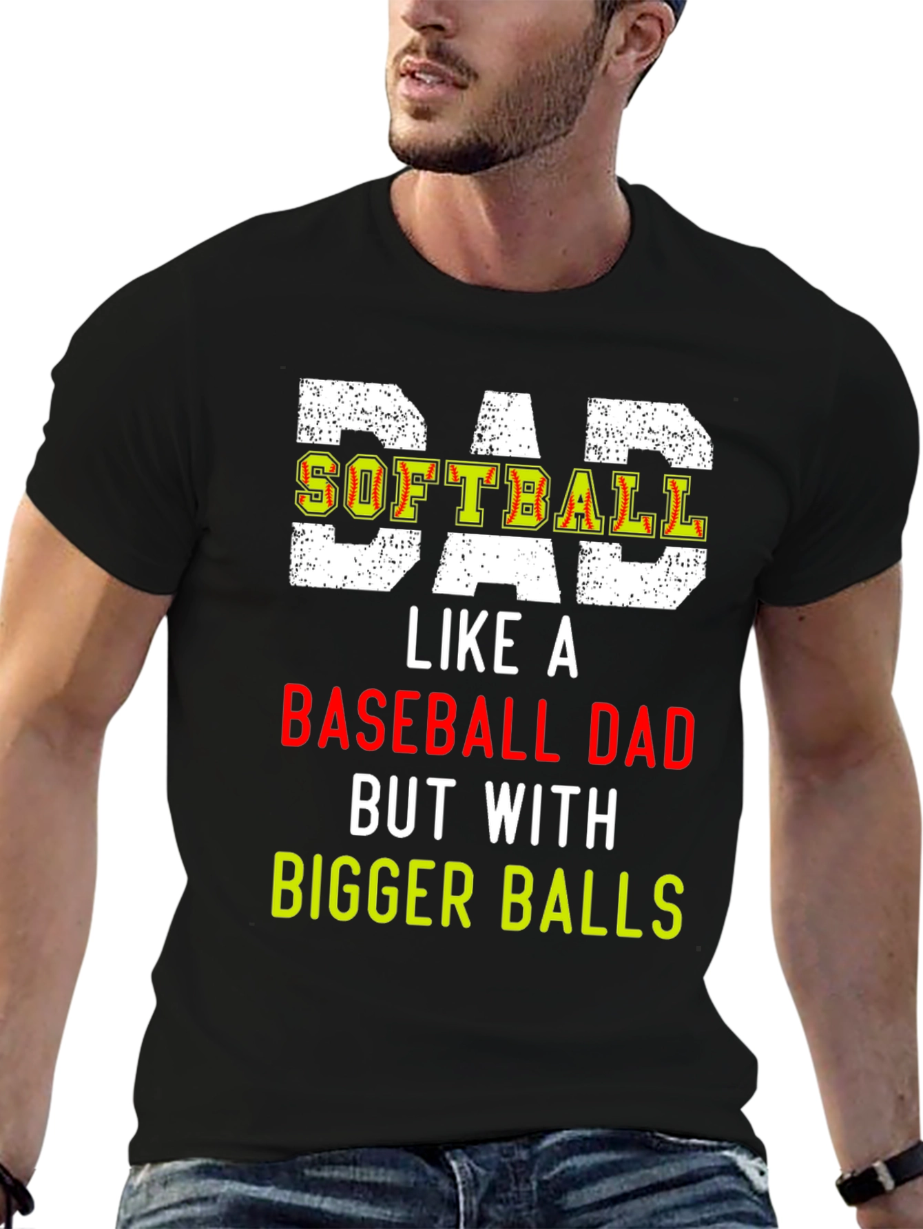 Dad Softball T-Shirt: Bigger Balls