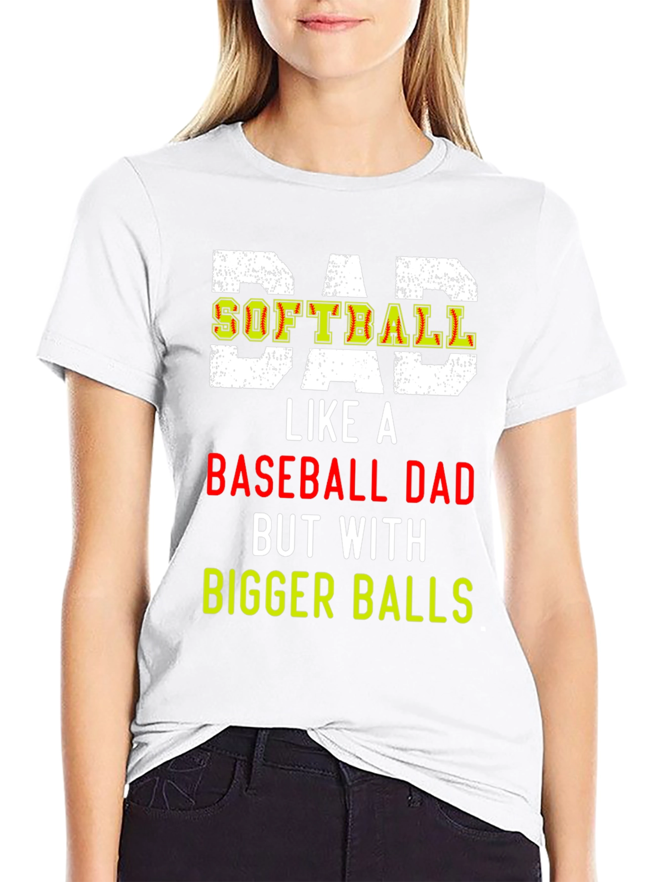 Dad Softball T-Shirt: Bigger Balls