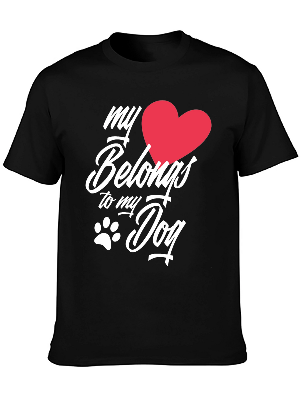 My Heart Belongs to My Dog T-Shirt