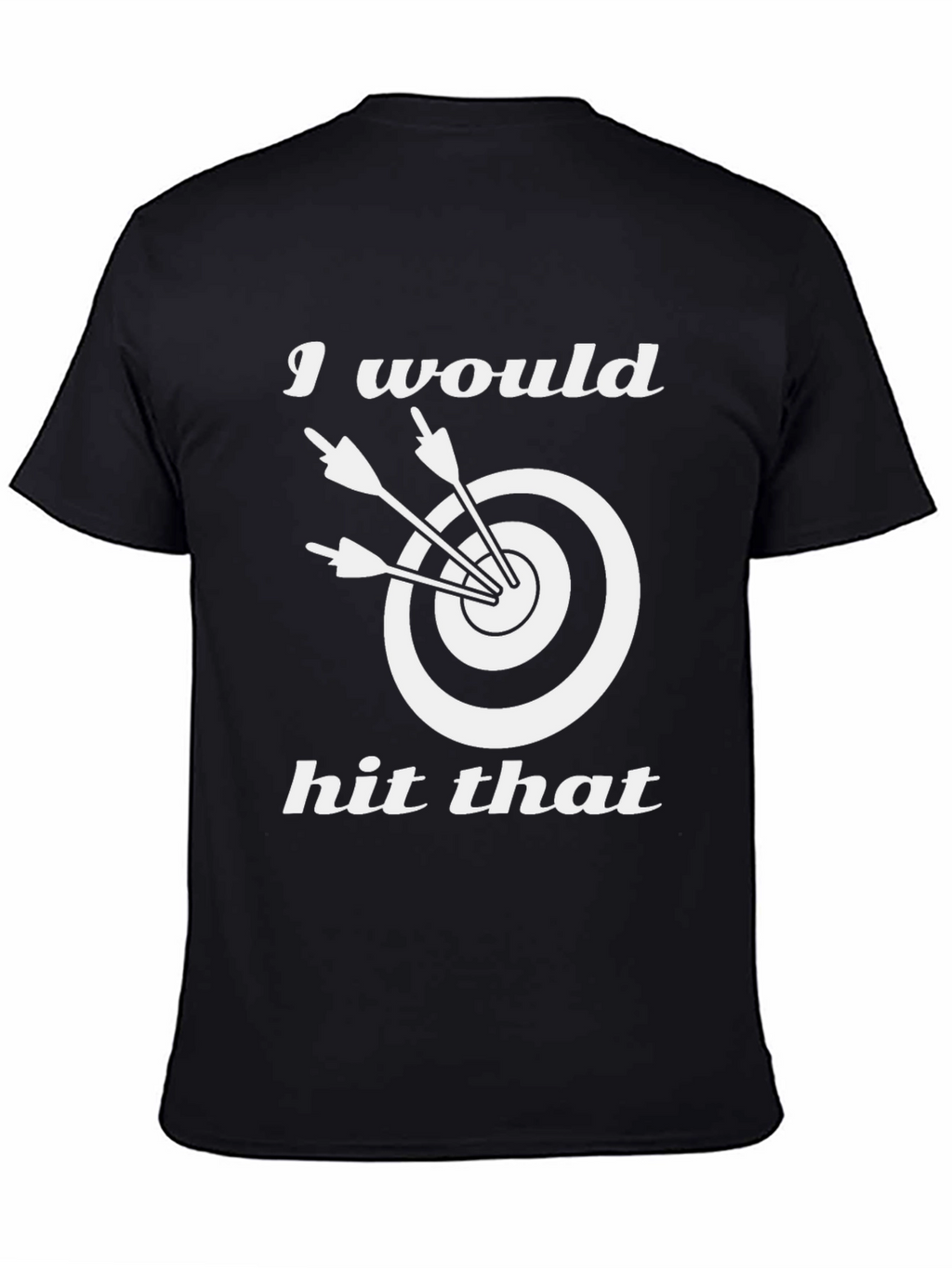I Would Hit That Funny Target T-Shirt
