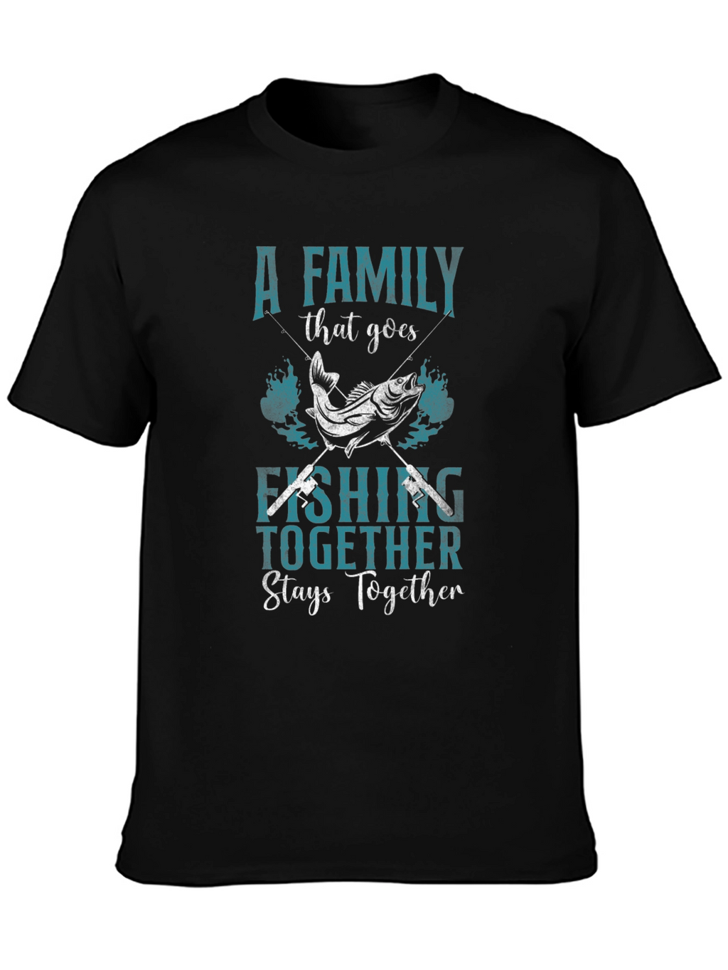 Family Fishing T-Shirt: Together Stays Together