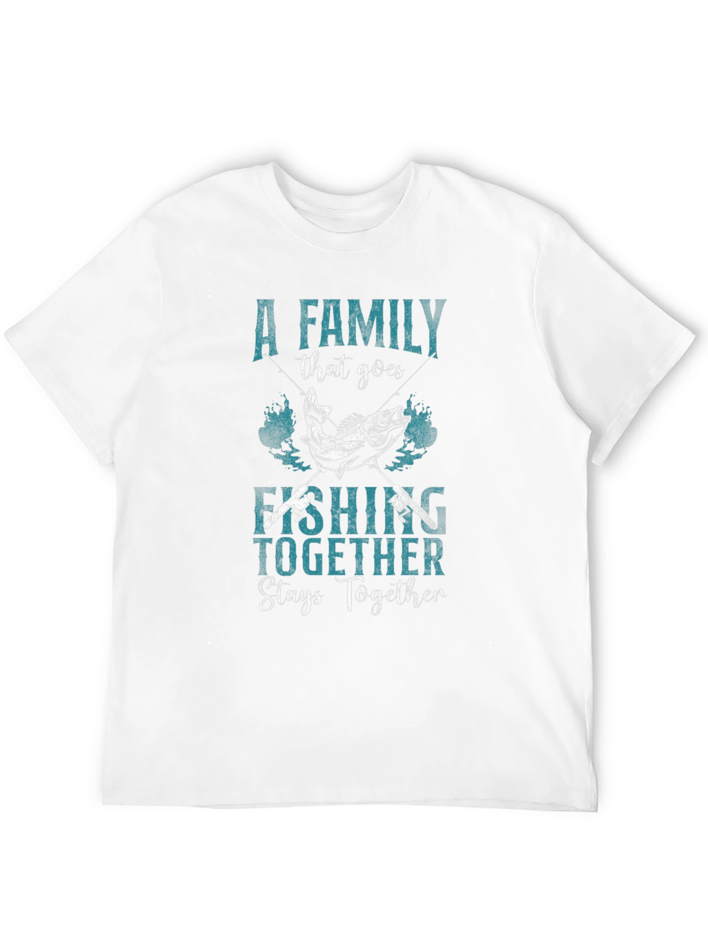 Family Fishing T-Shirt: Together Stays Together