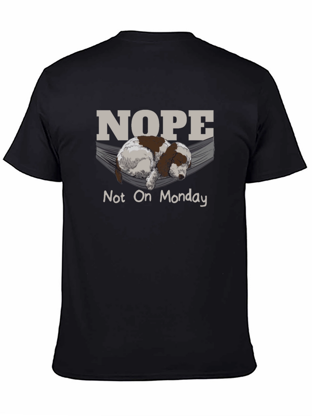 Nope Not On Monday T-Shirt Lazy Dog Hammock
