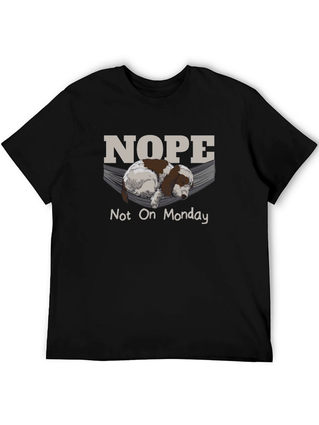 Nope Not On Monday T-Shirt Lazy Dog Hammock