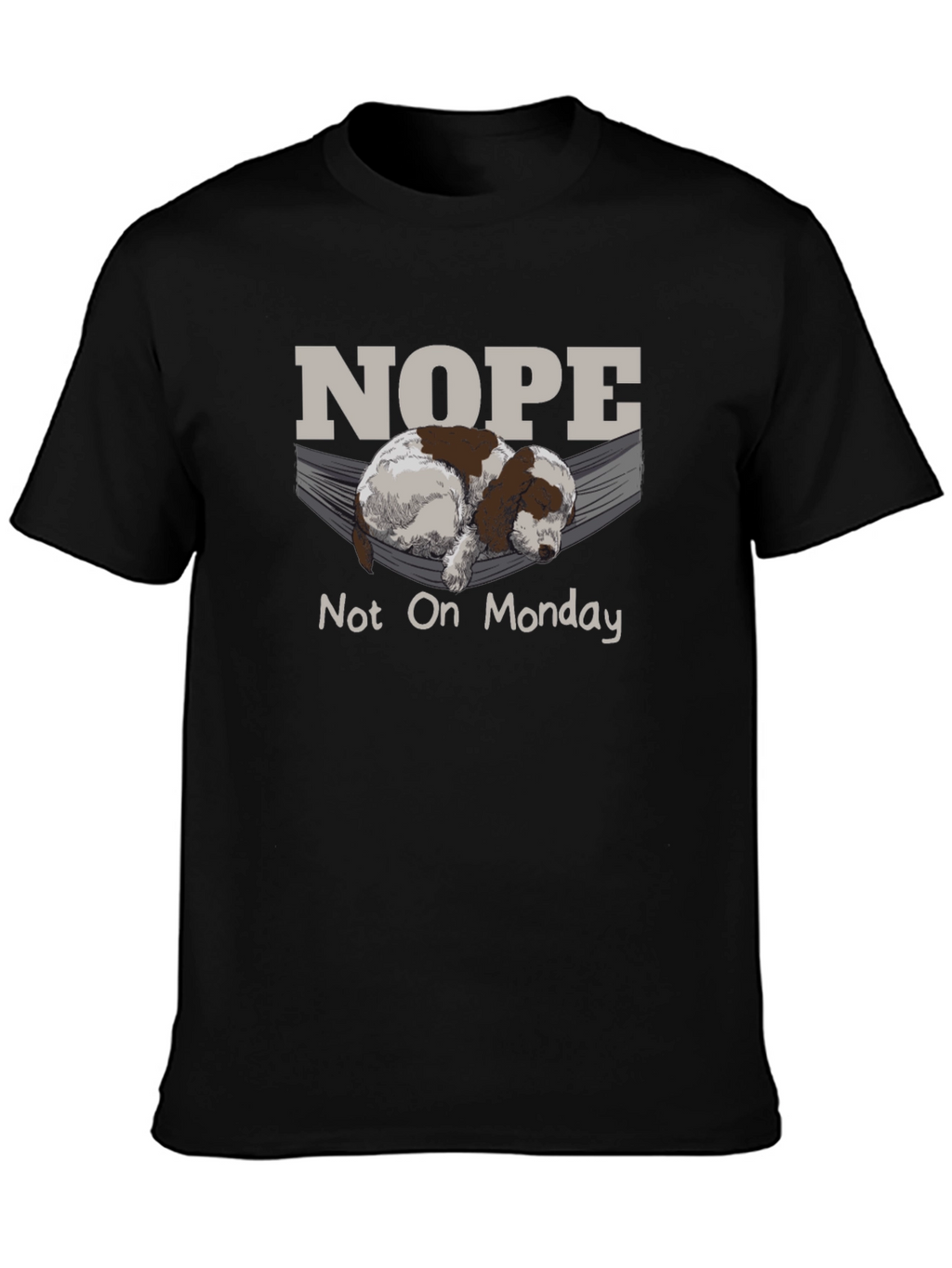 Nope Not On Monday T-Shirt Lazy Dog Hammock
