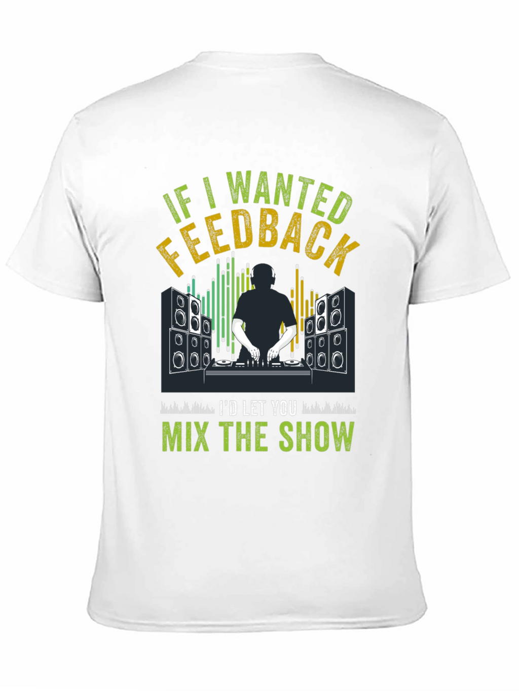 DJ Feedback T-Shirt - Mix the Show