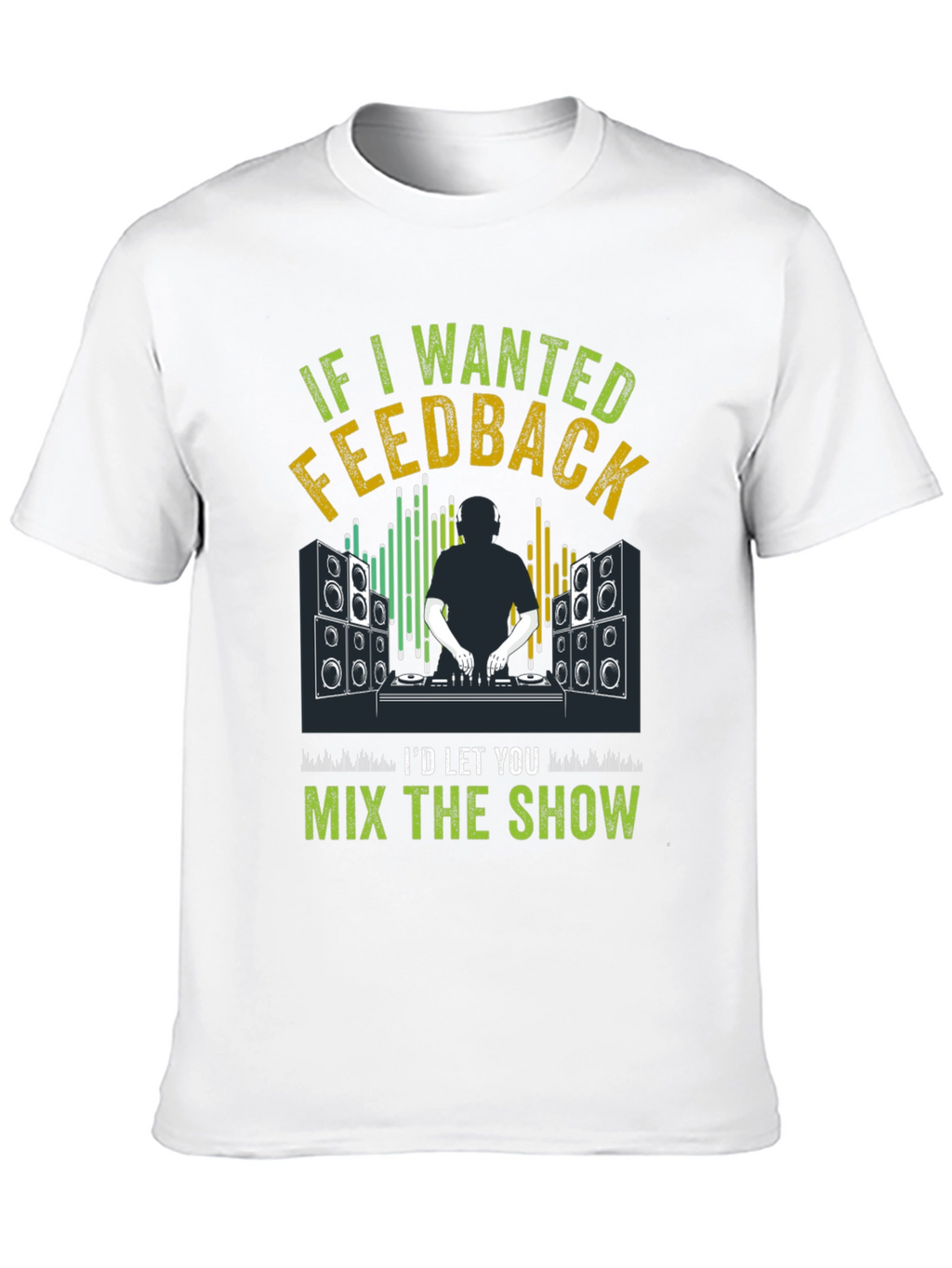 DJ Feedback T-Shirt - Mix the Show