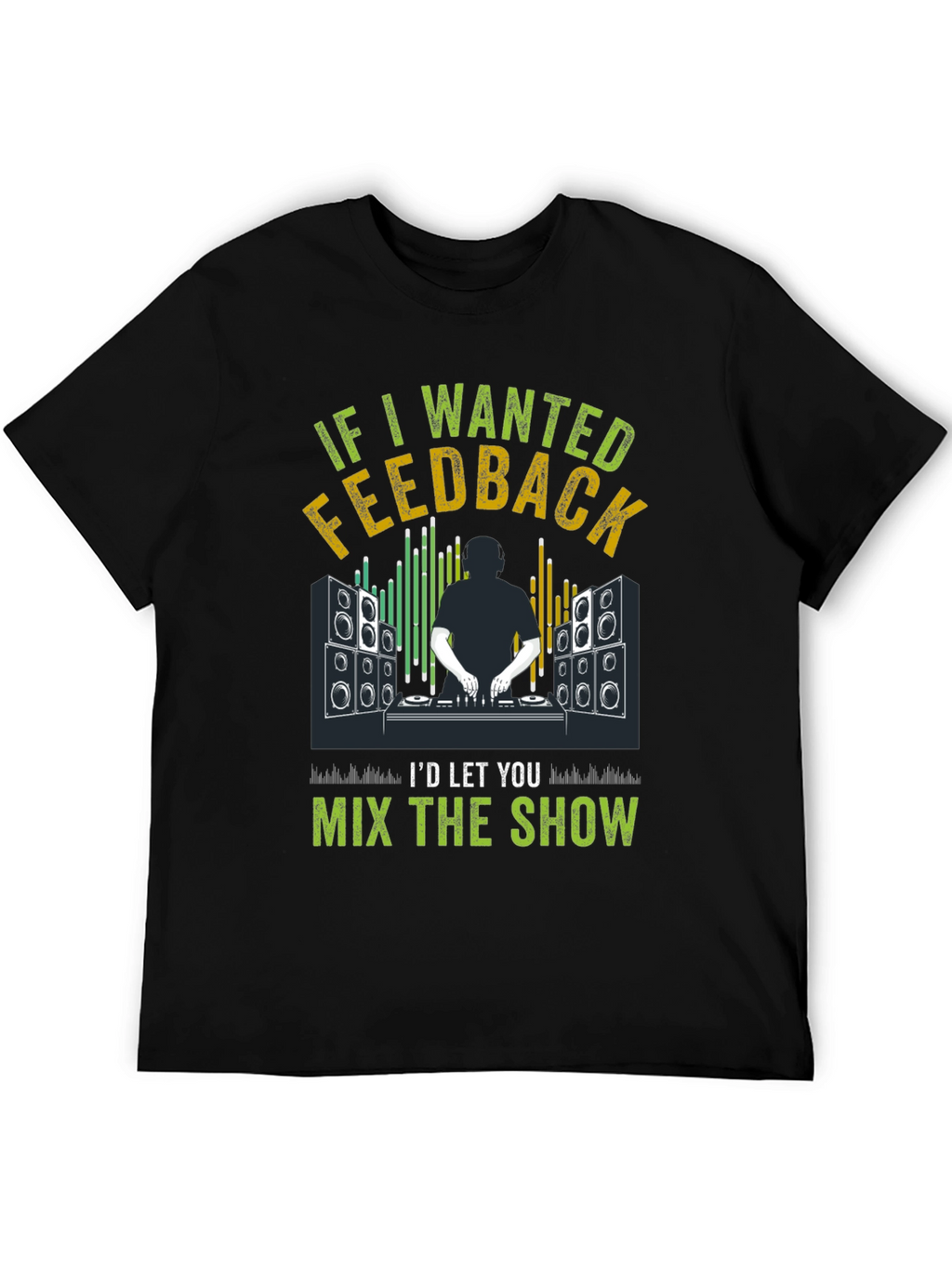 DJ Feedback T-Shirt - Mix the Show