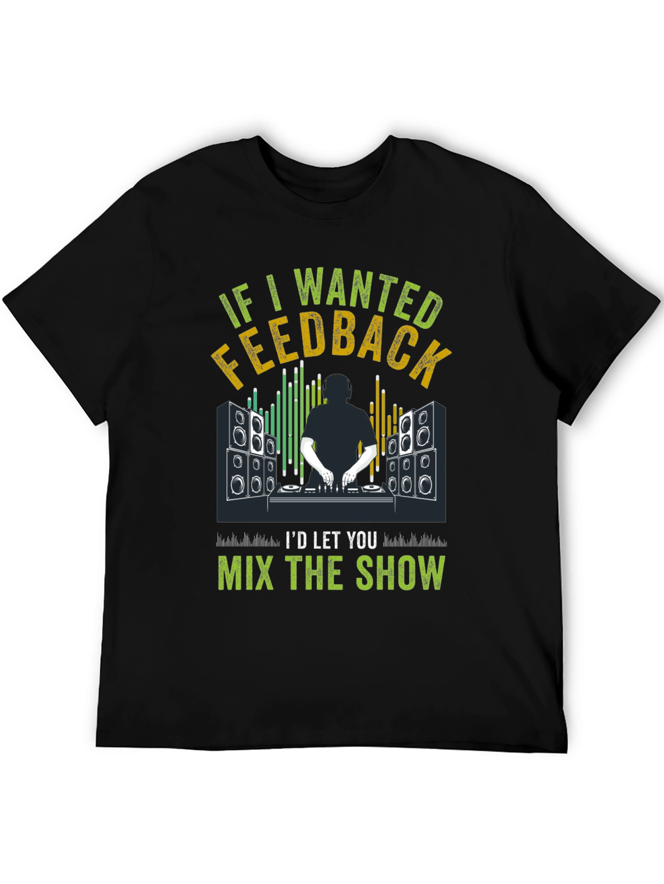 DJ Feedback T-Shirt - Mix the Show