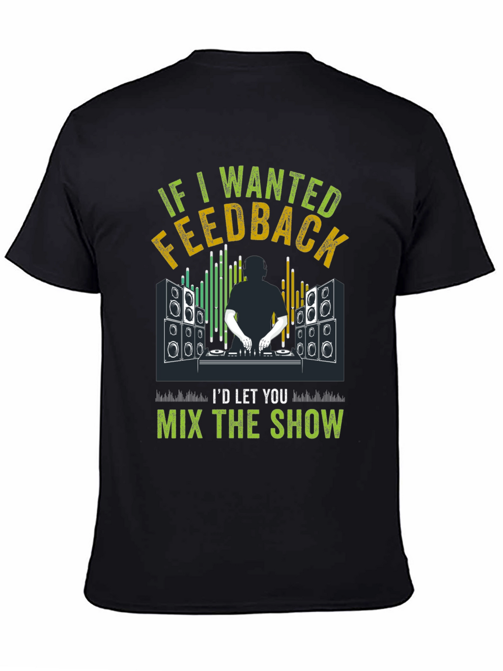 DJ Feedback T-Shirt - Mix the Show