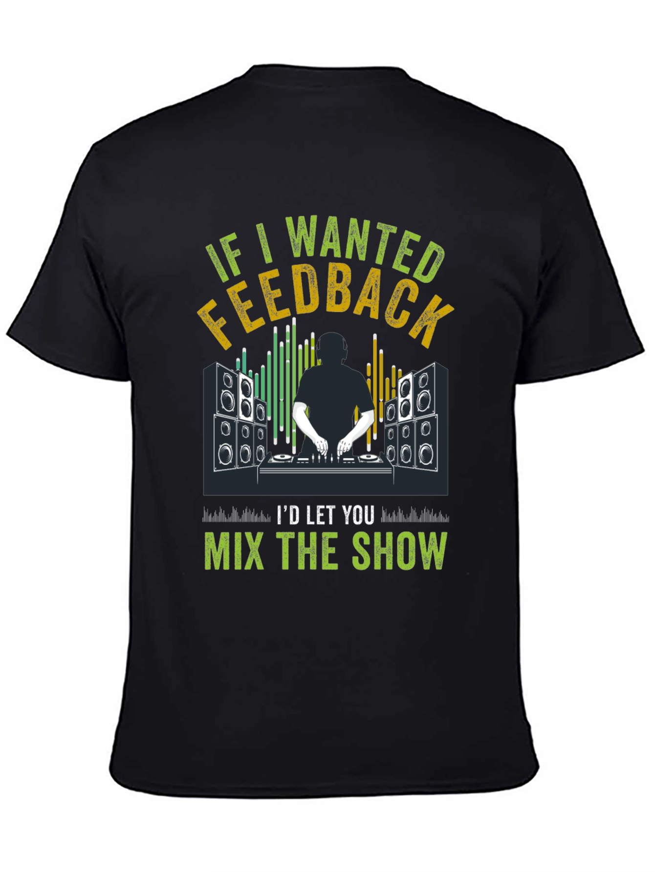 DJ Feedback T-Shirt - Mix the Show