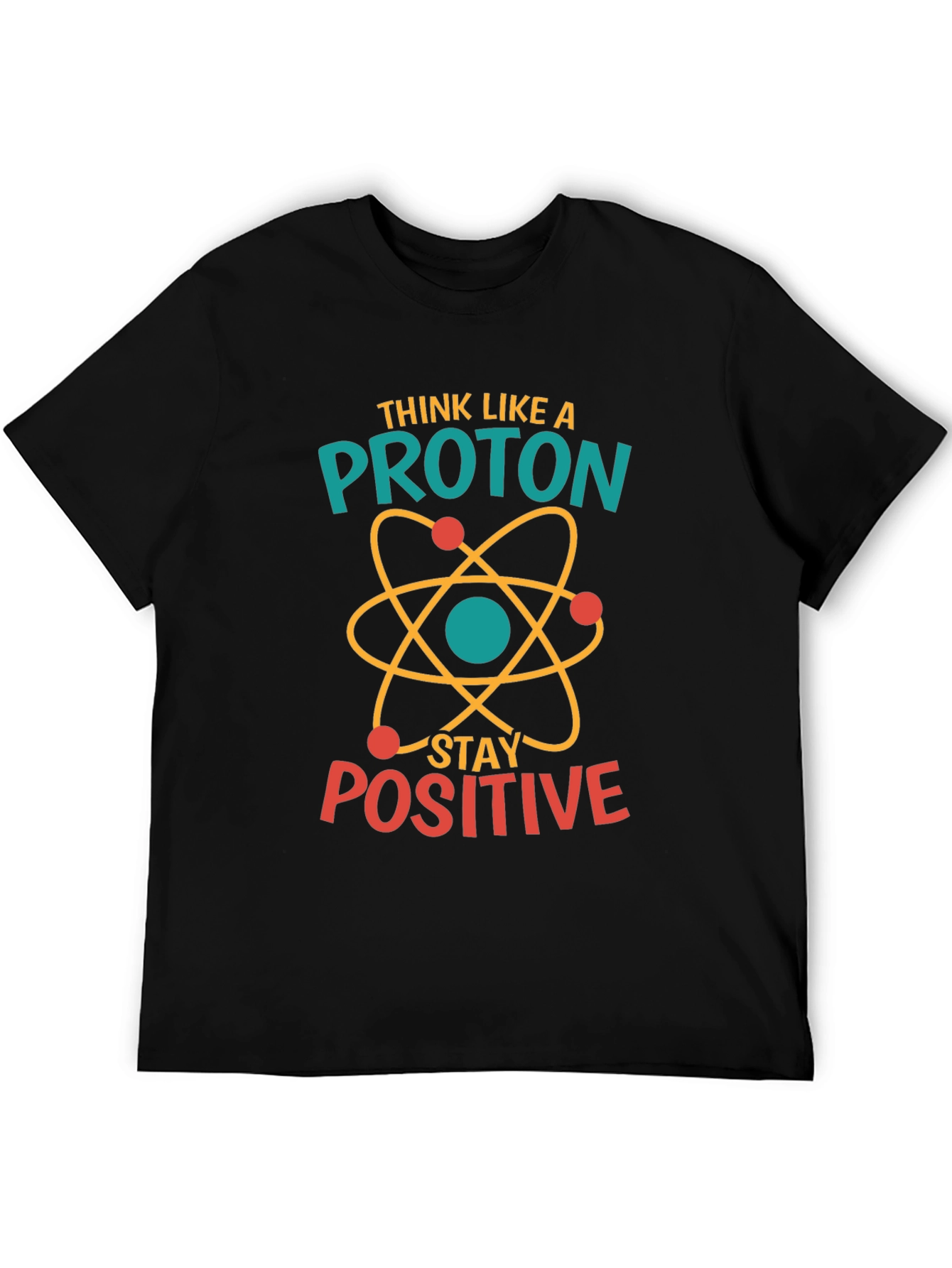 Think Like A Proton Positive Black T-Shirt