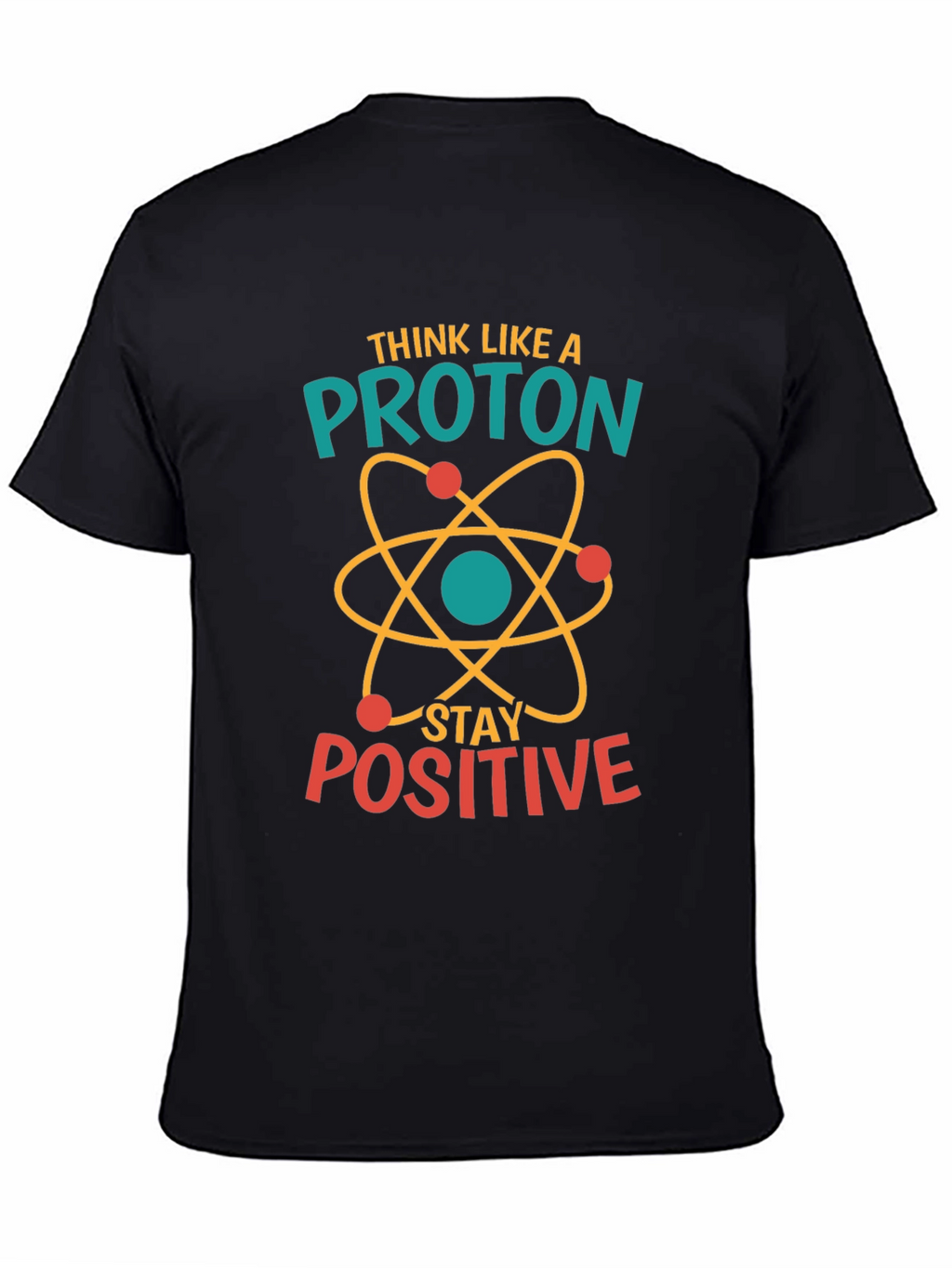 Think Like A Proton Positive Black T-Shirt