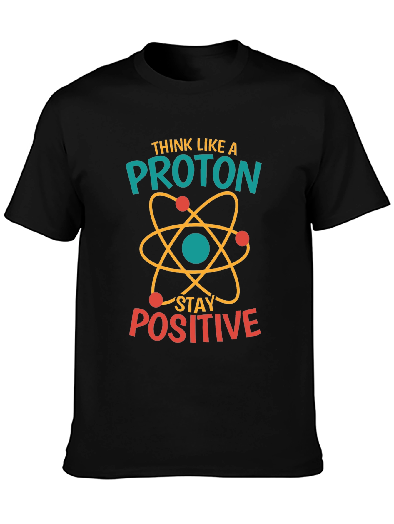 Think Like A Proton Positive Black T-Shirt