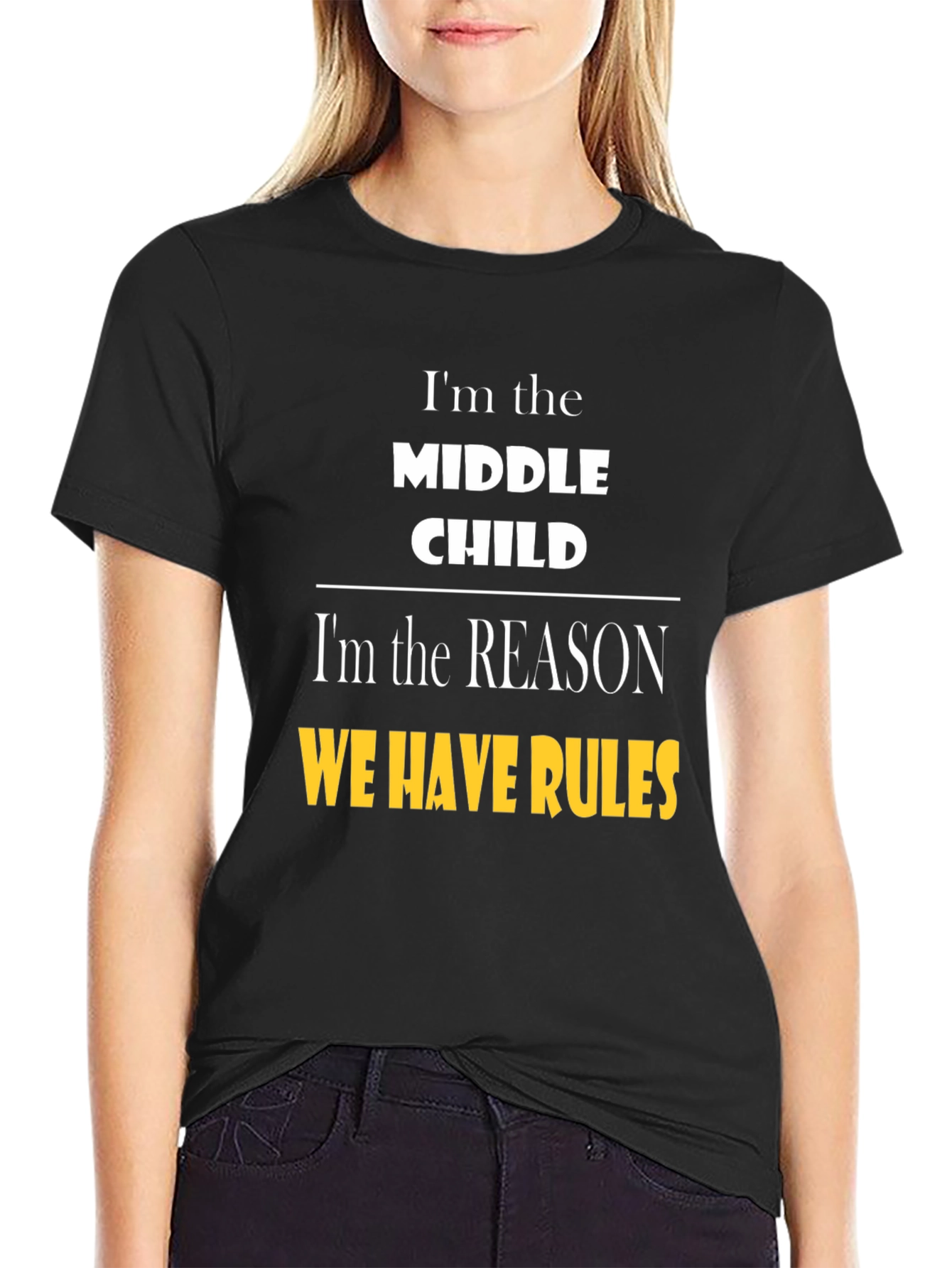 Middle Child Humor T-Shirt - Reason We Have Rules Tee