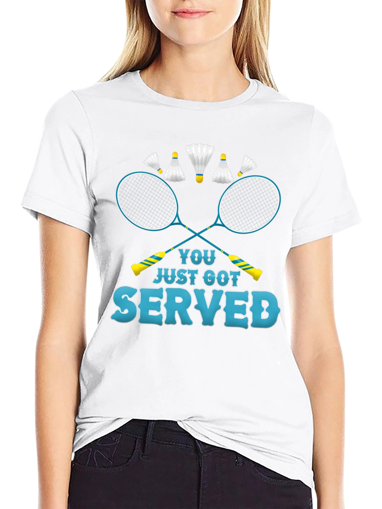 You Just Got Served Badminton T-Shirt