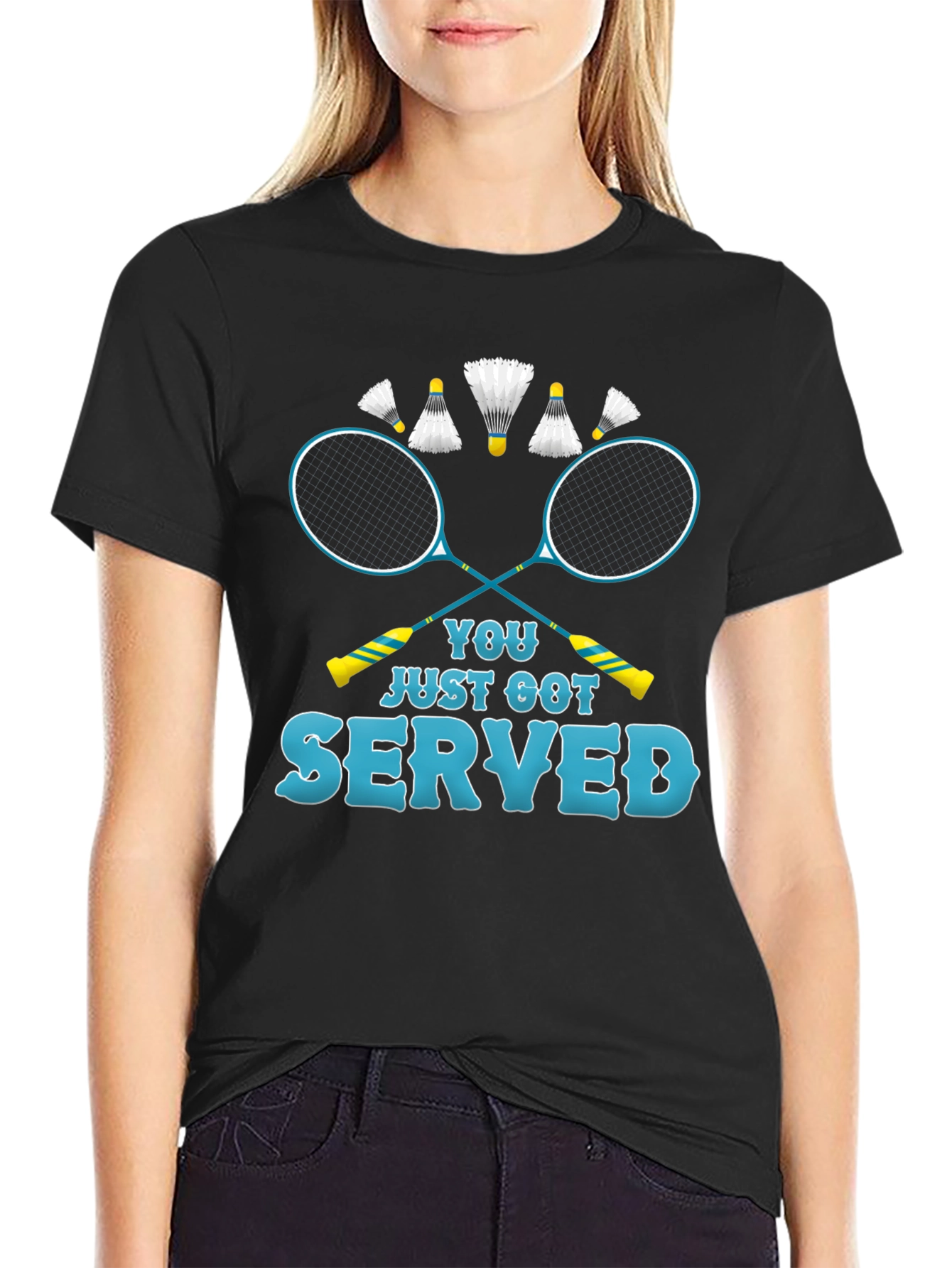 You Just Got Served Badminton T-Shirt