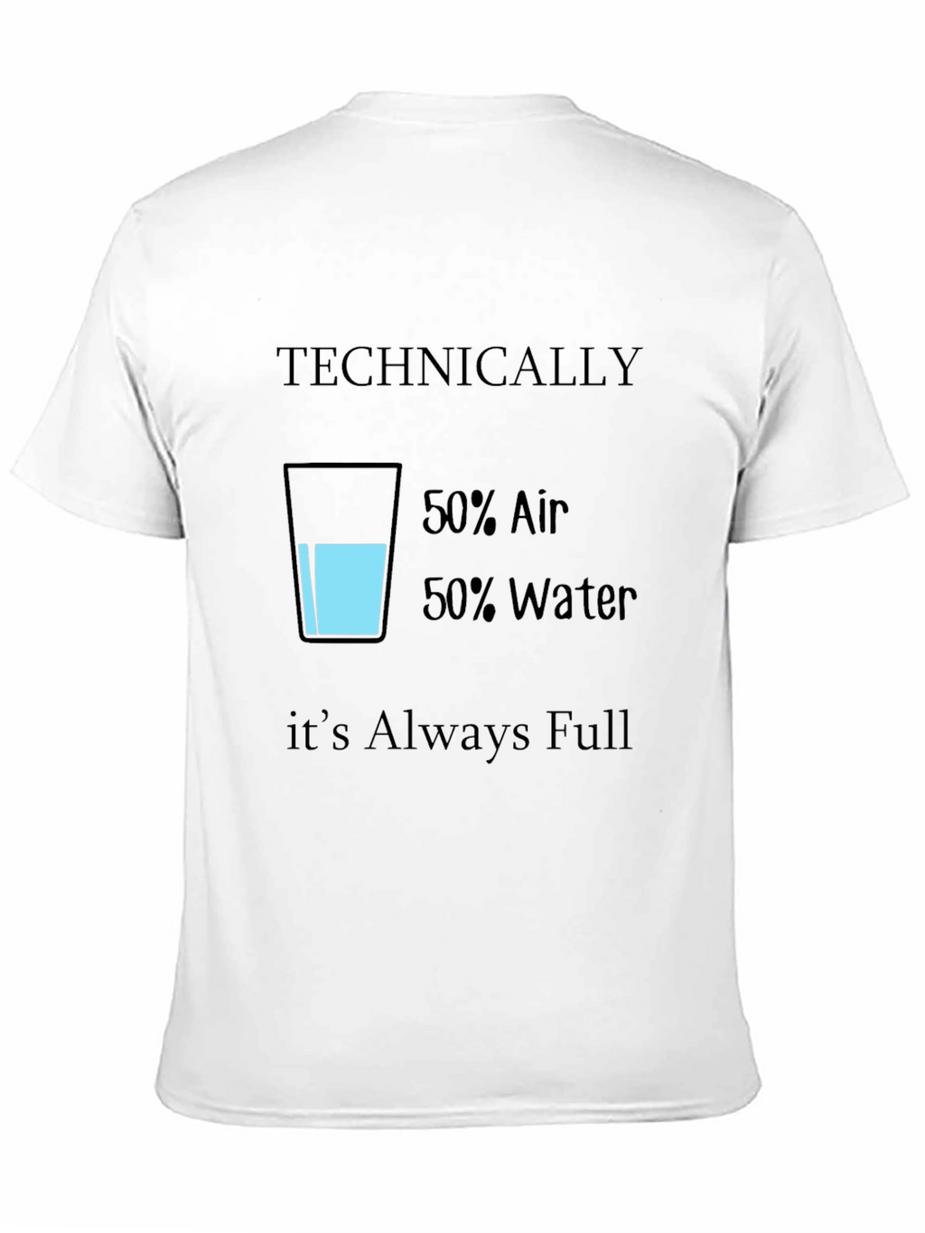 Funny Technically Always Full T-Shirt