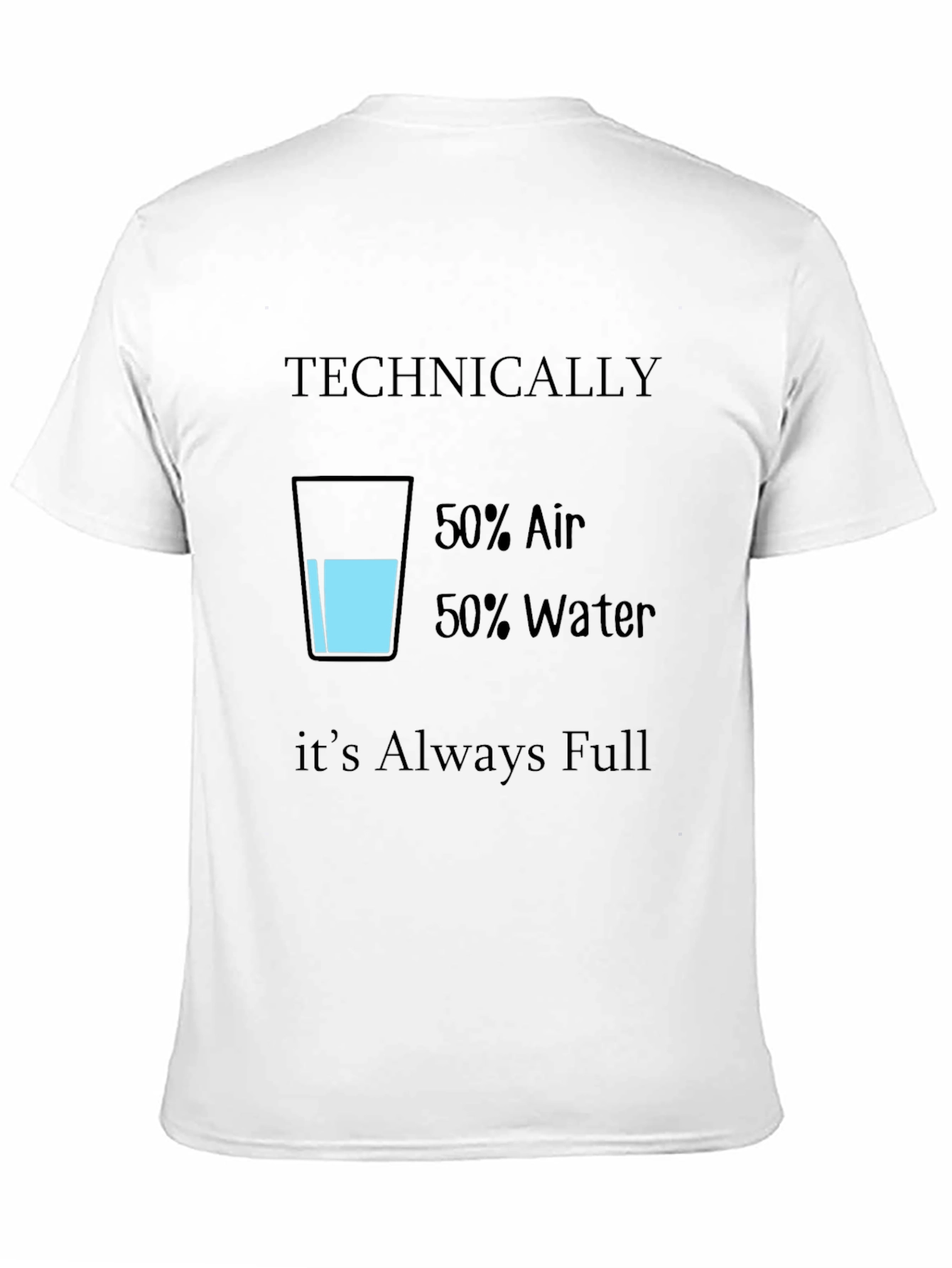 Funny Technically Always Full T-Shirt