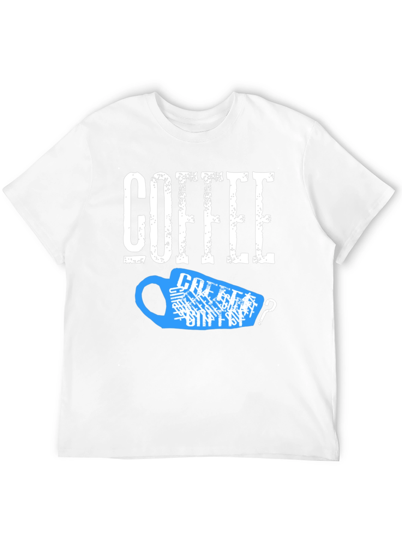Coffee? T-Shirt - Funny Caffeine Lover Tee