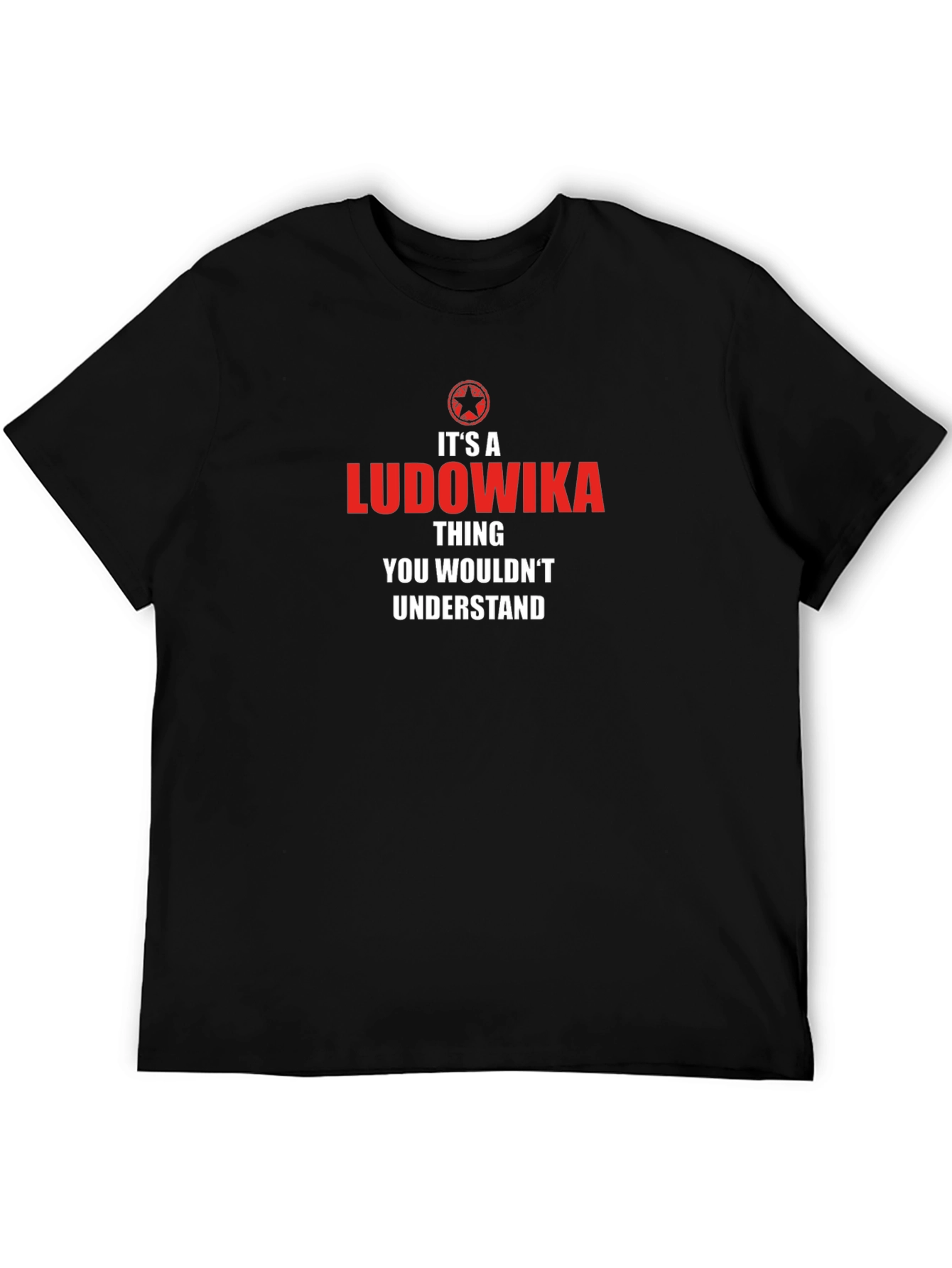 Its A Ludowika Thing T-Shirt