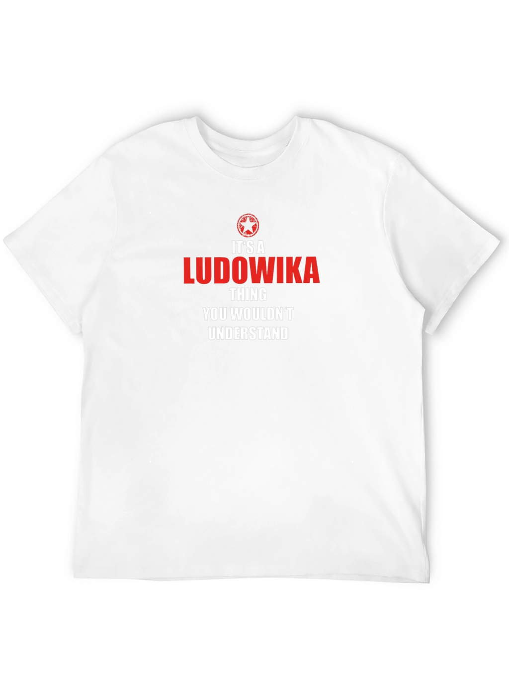Its A Ludowika Thing T-Shirt