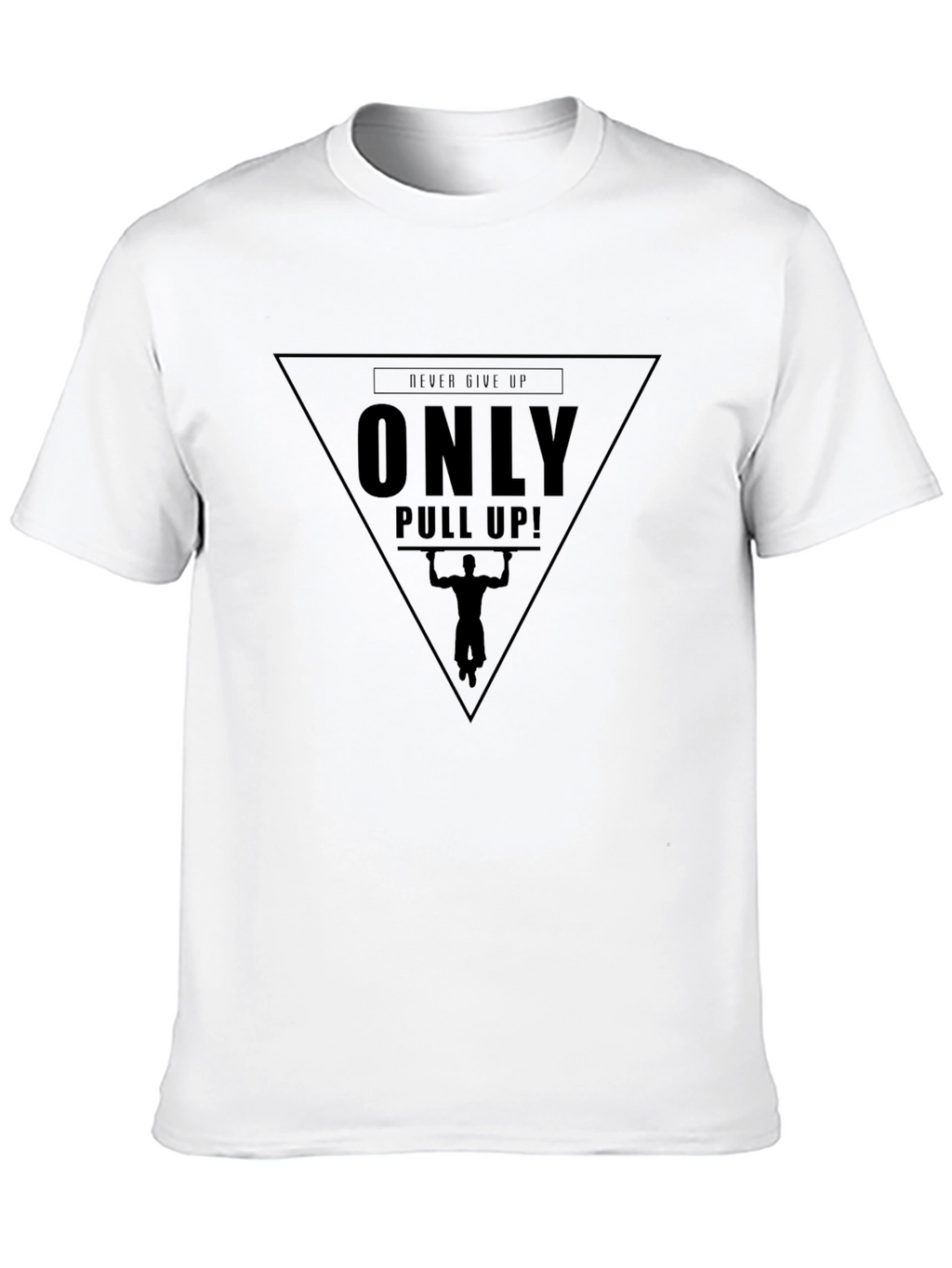 Only Pull Up! Motivational Workout T-Shirt