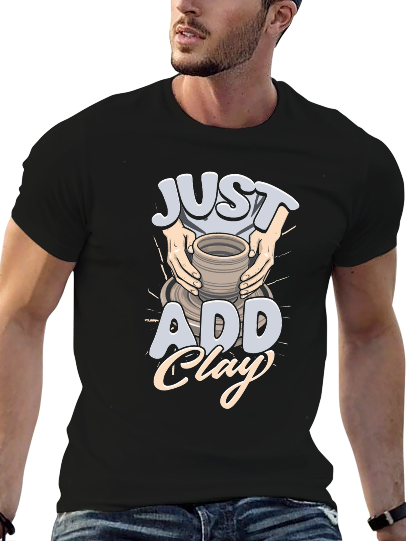 Just Add Clay Pottery T-Shirt