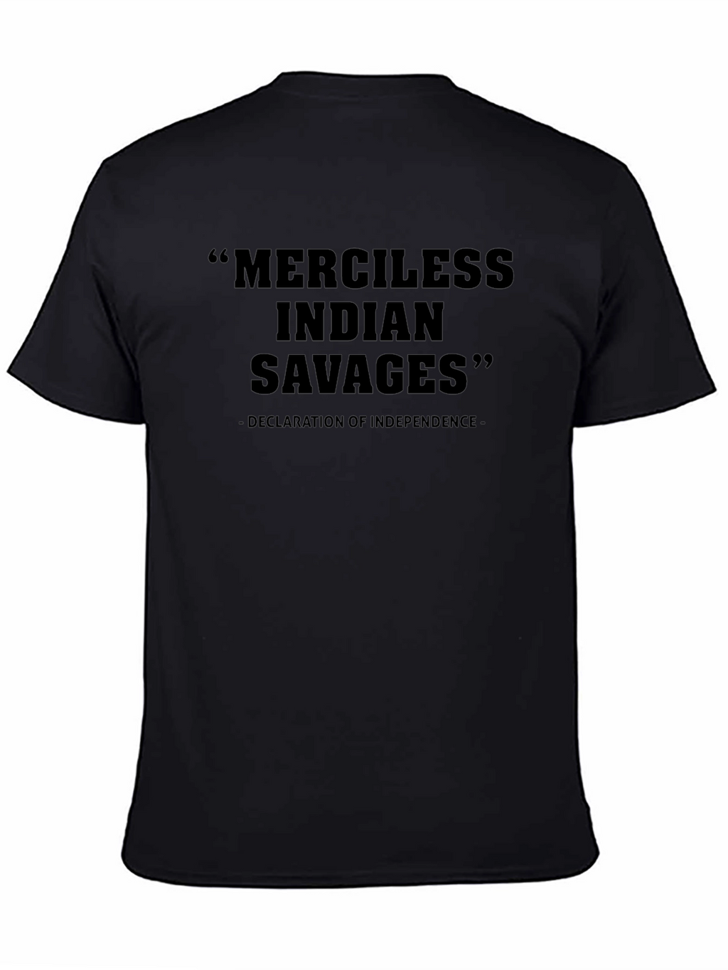 Merciless Indian Savages Declaration T-Shirt