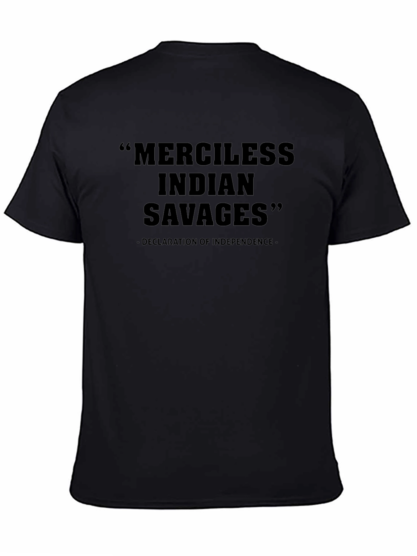 Merciless Indian Savages Declaration T-Shirt