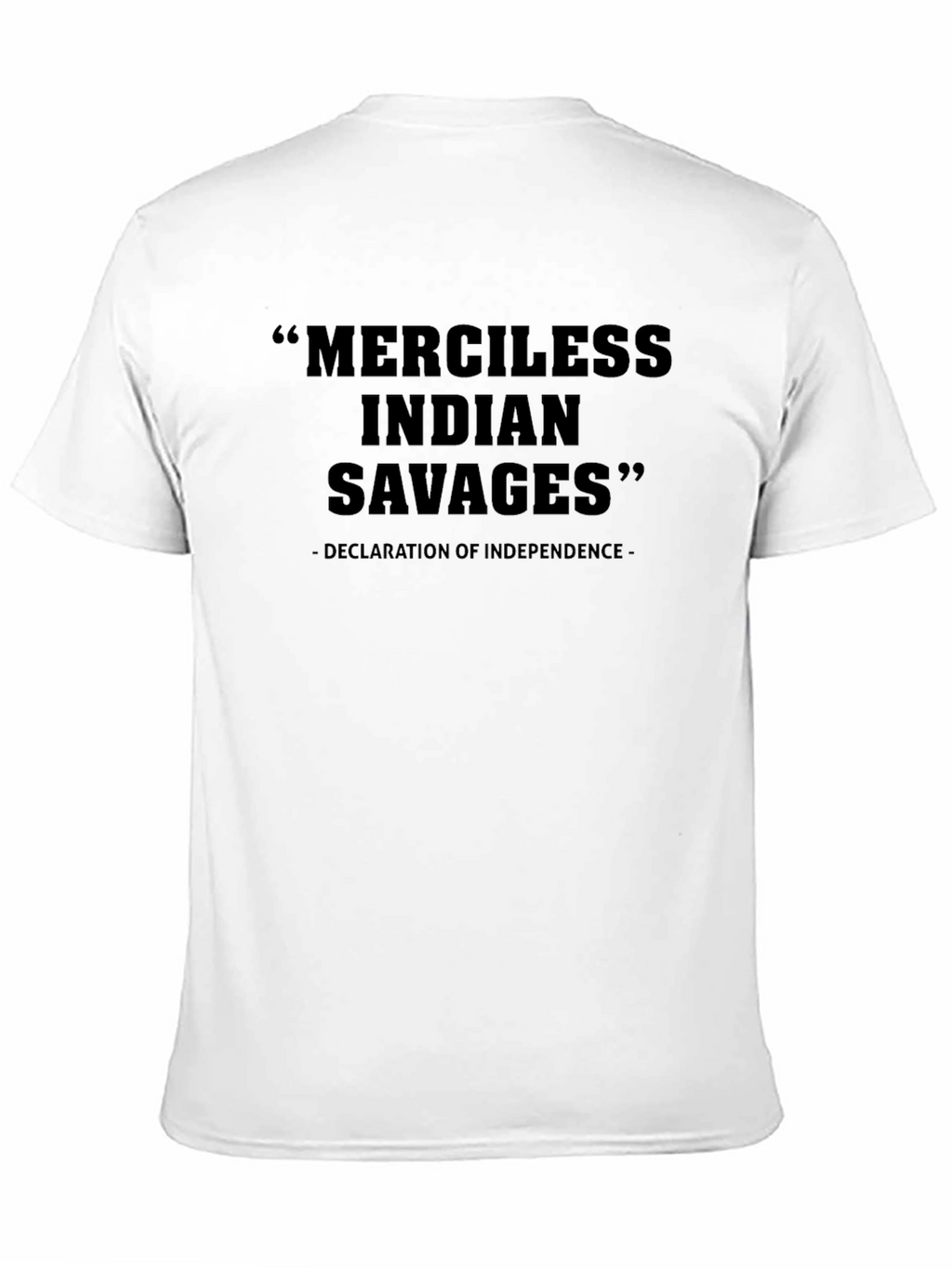 Merciless Indian Savages Declaration T-Shirt