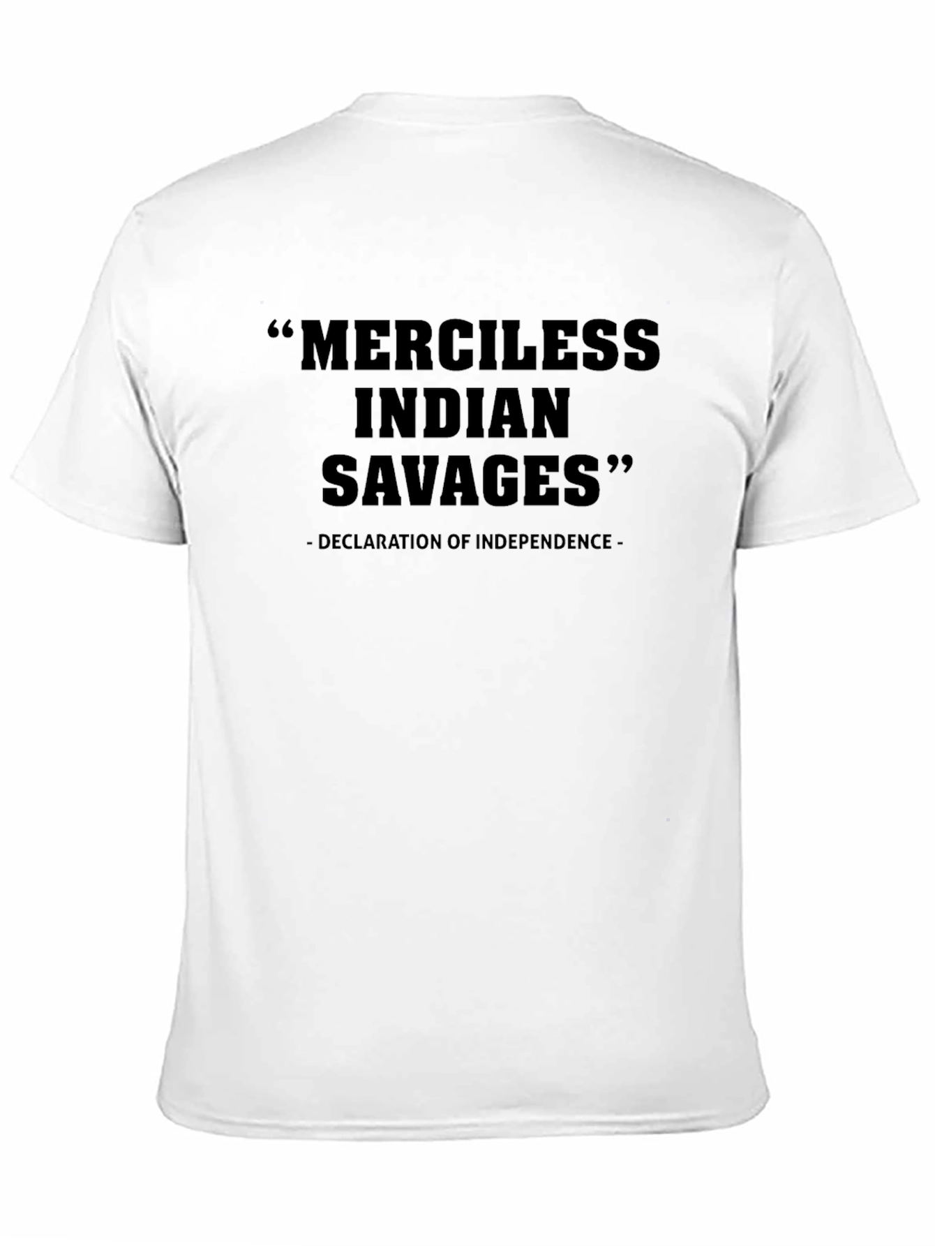 Merciless Indian Savages Declaration T-Shirt