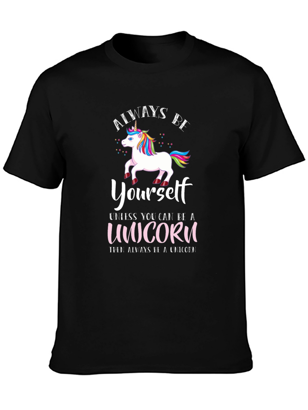 Always Be Yourself Unicorn T-Shirt