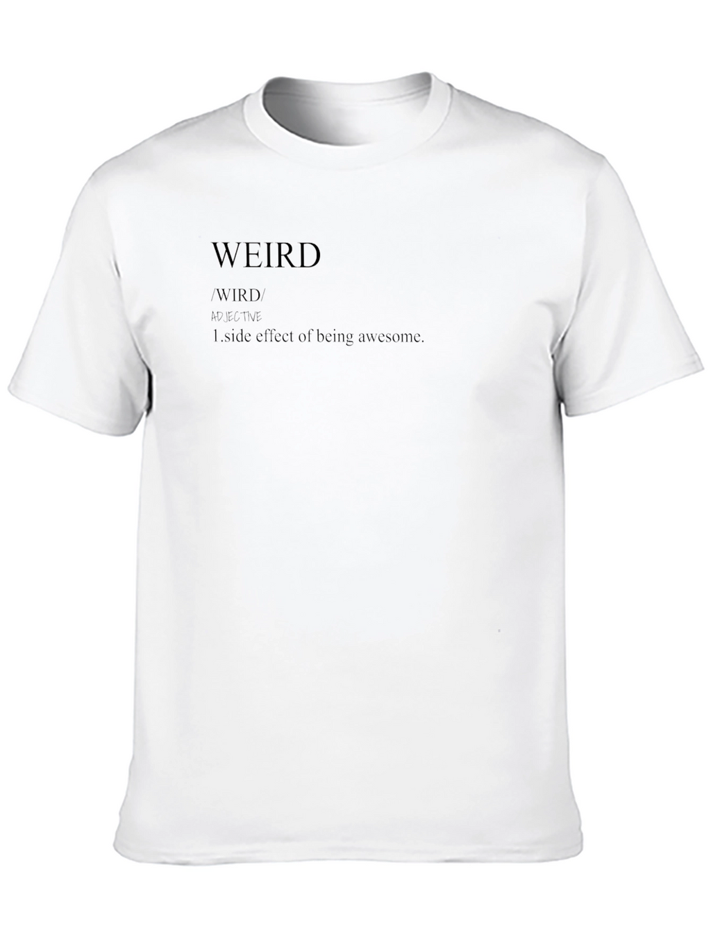 Weird Definition Black T-Shirt - Awesome Side Effect!