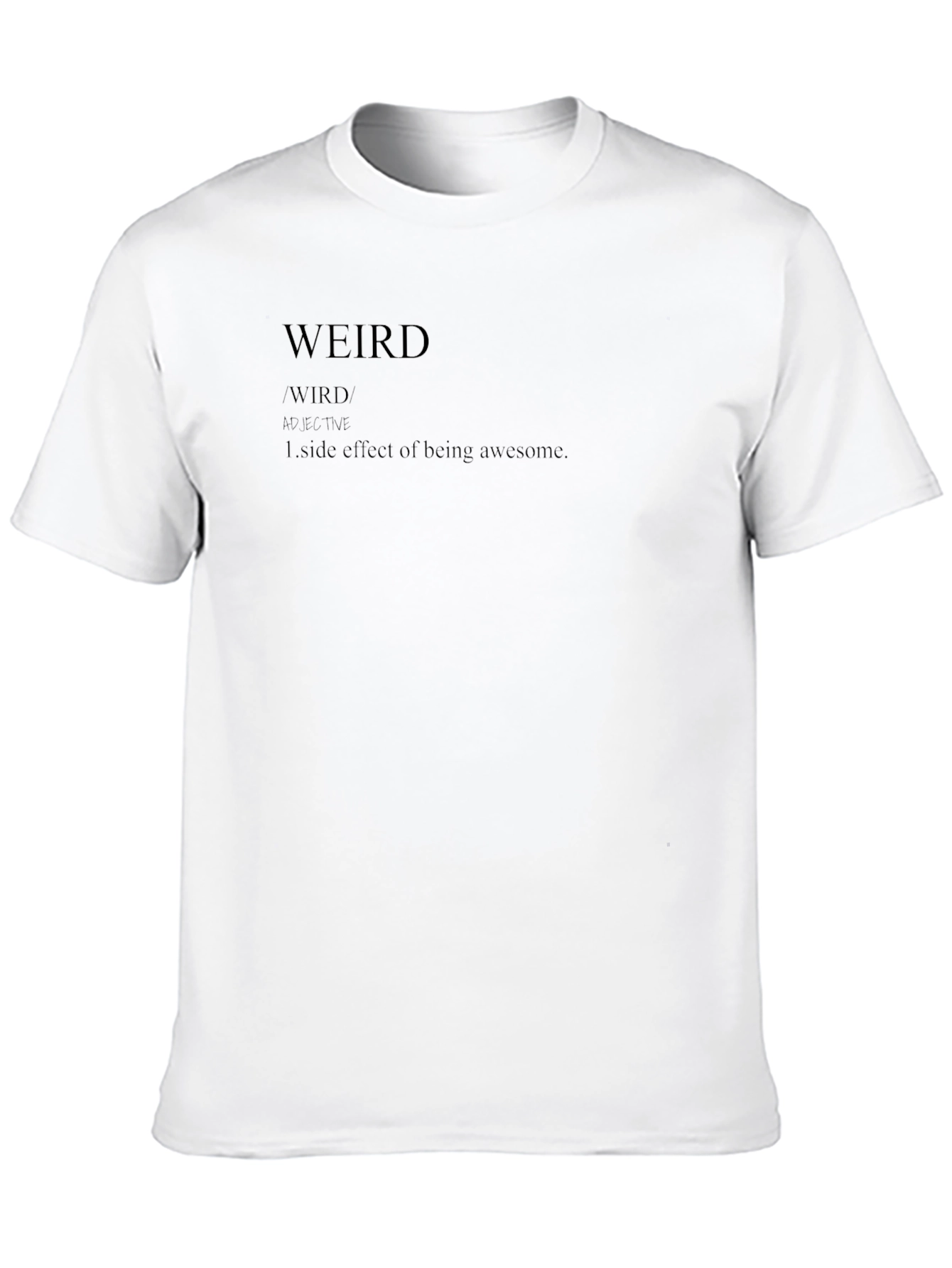Weird Definition Black T-Shirt - Awesome Side Effect!