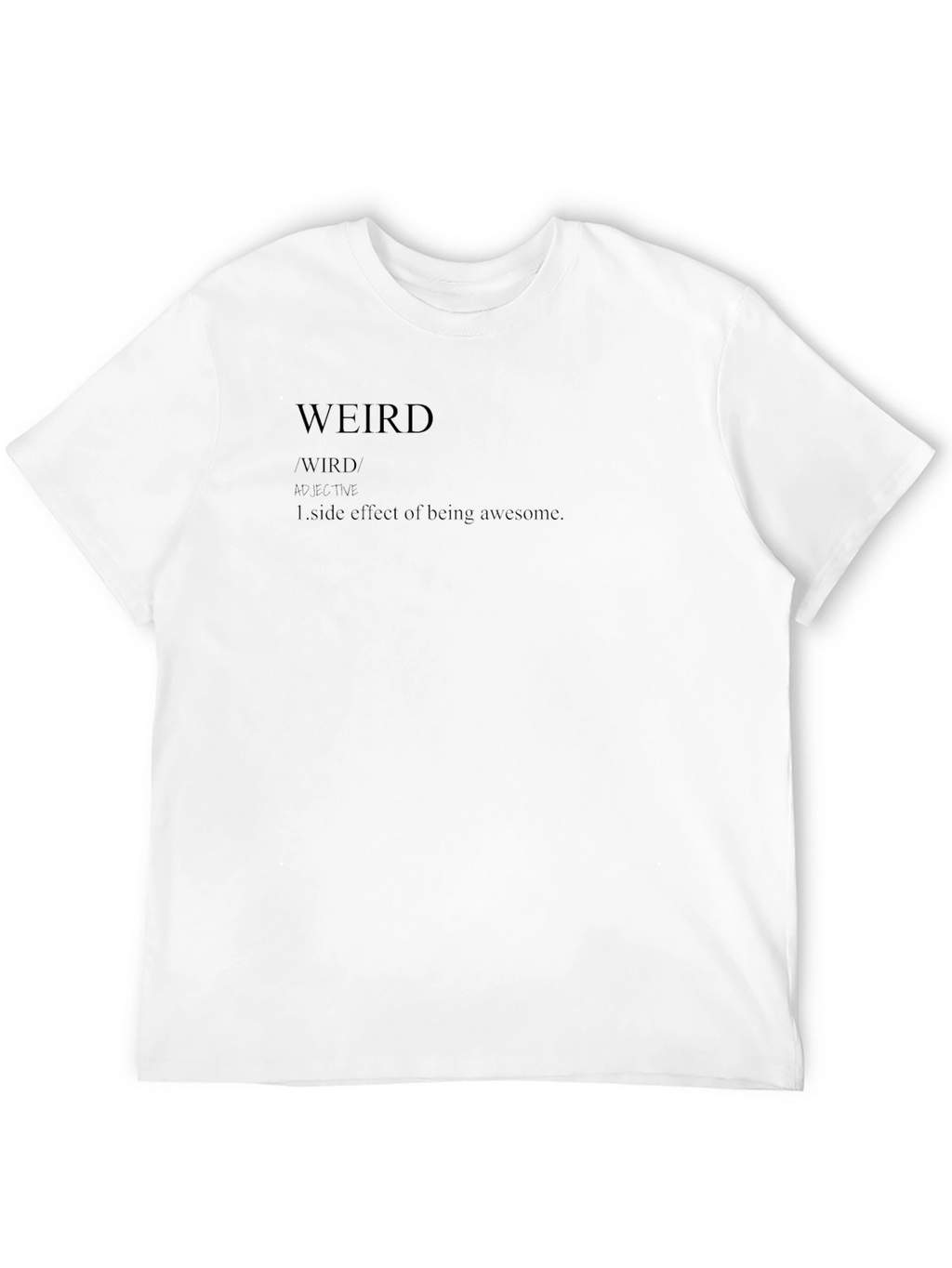 Weird Definition Black T-Shirt - Awesome Side Effect!