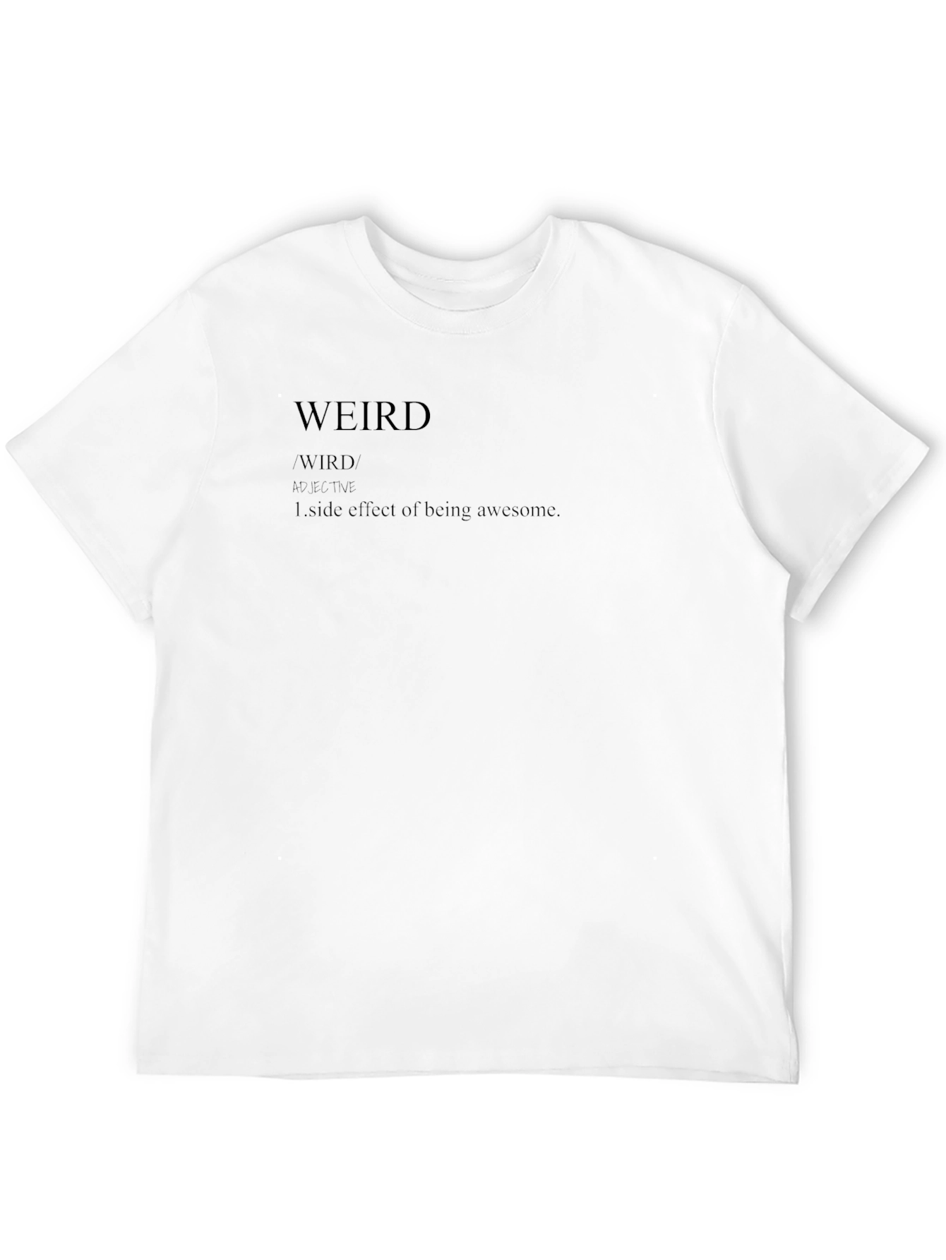 Weird Definition Black T-Shirt - Awesome Side Effect!