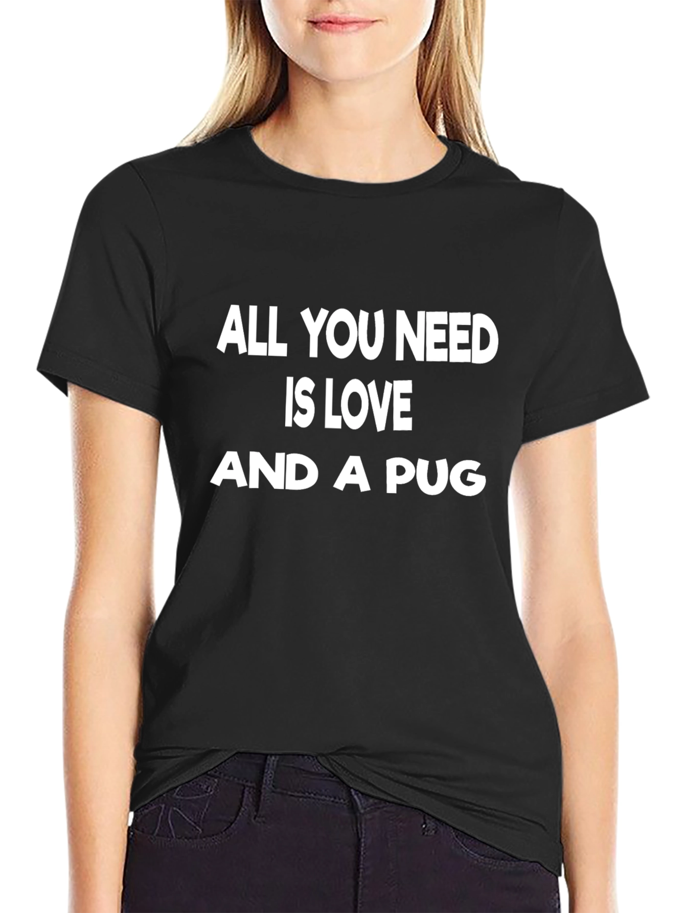 All You Need is Love & a Pug T-Shirt