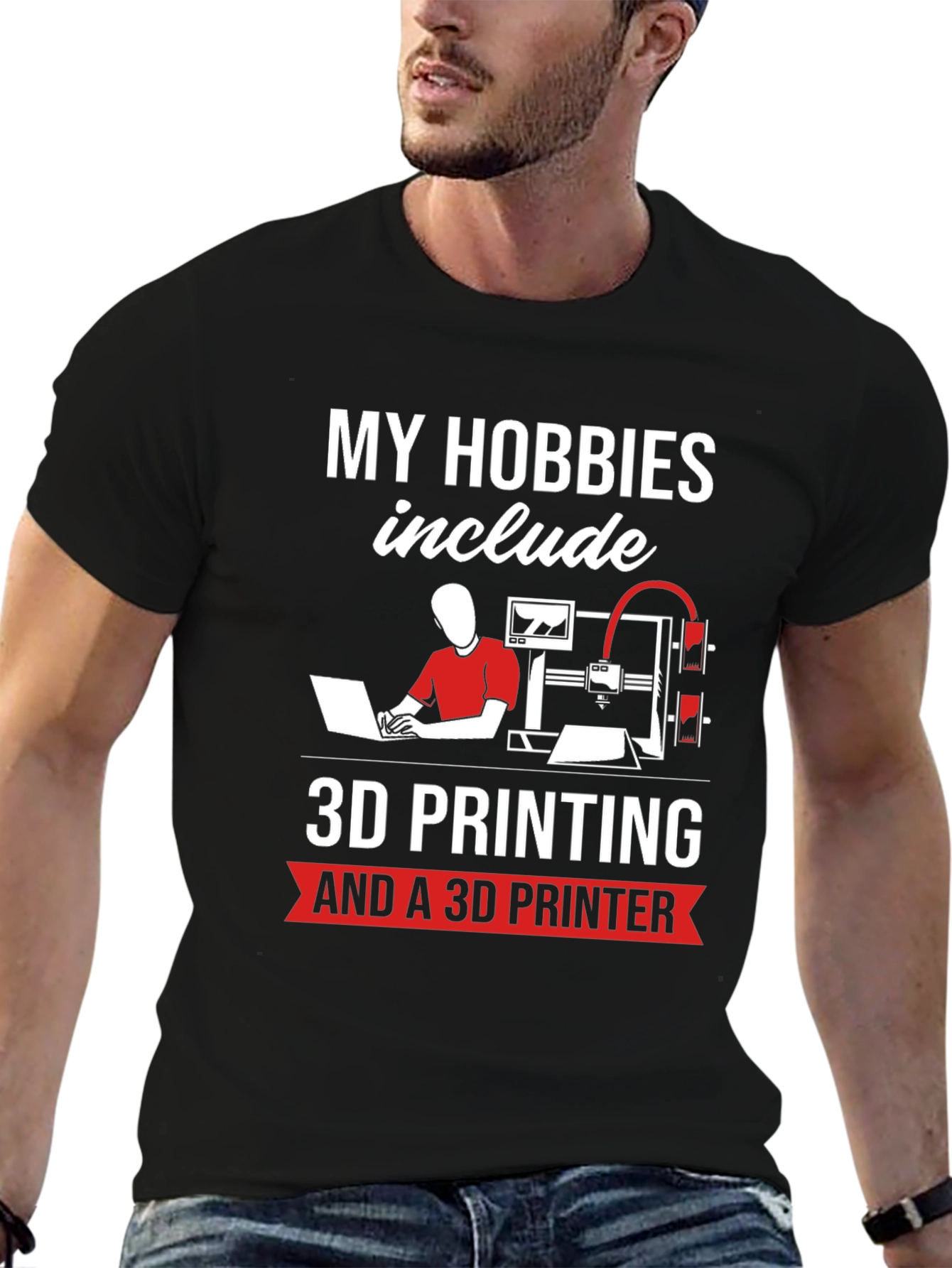 3D Printing Hobbyist T-Shirt - My Hobbies Include