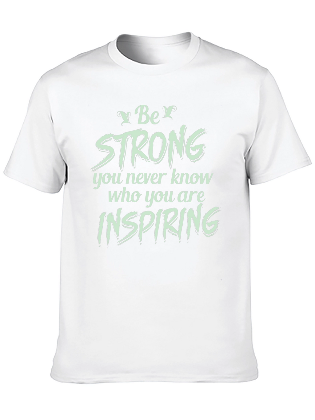 Be Strong Graphic Tee - Inspiring Words