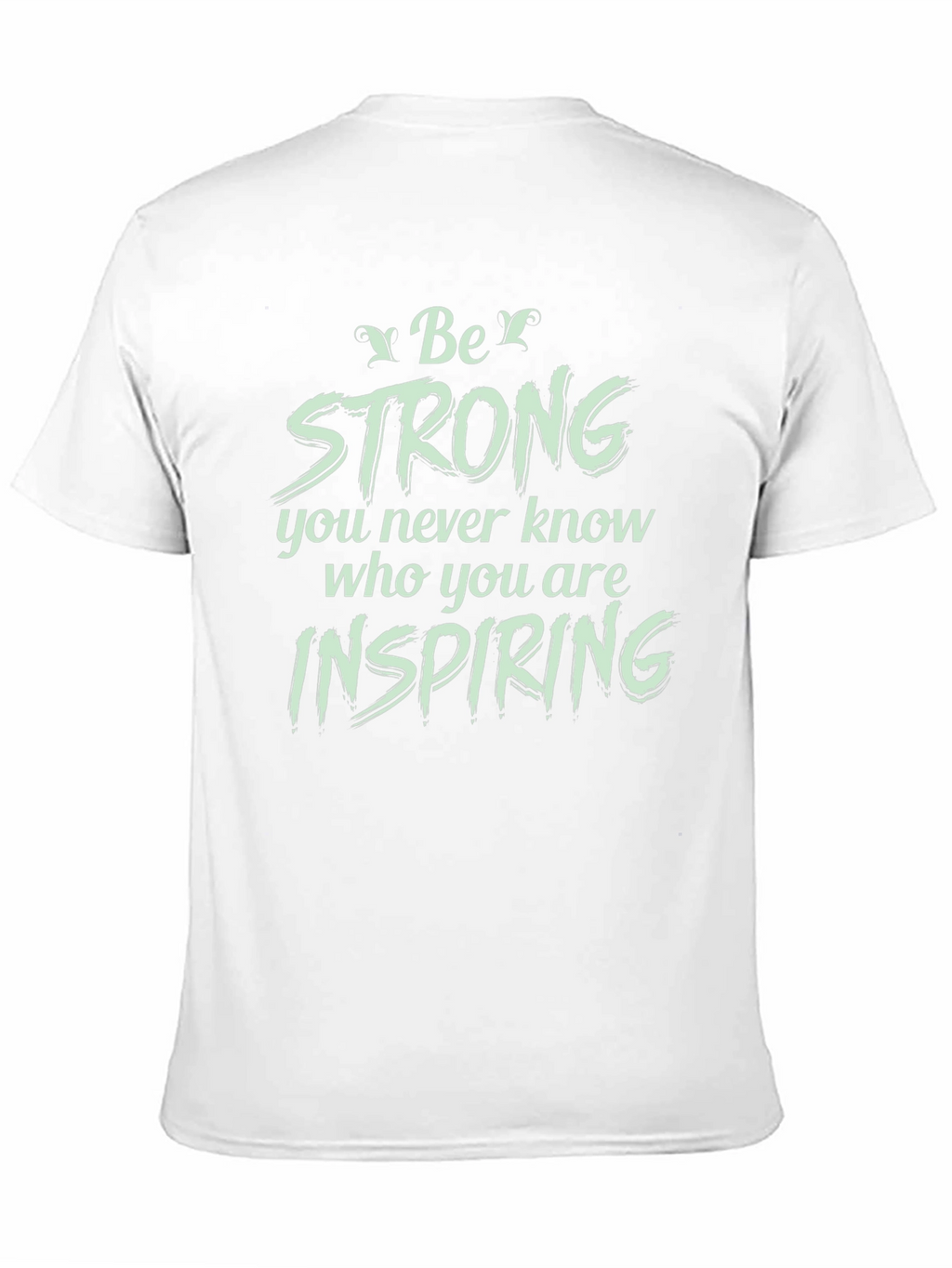 Be Strong Graphic Tee - Inspiring Words