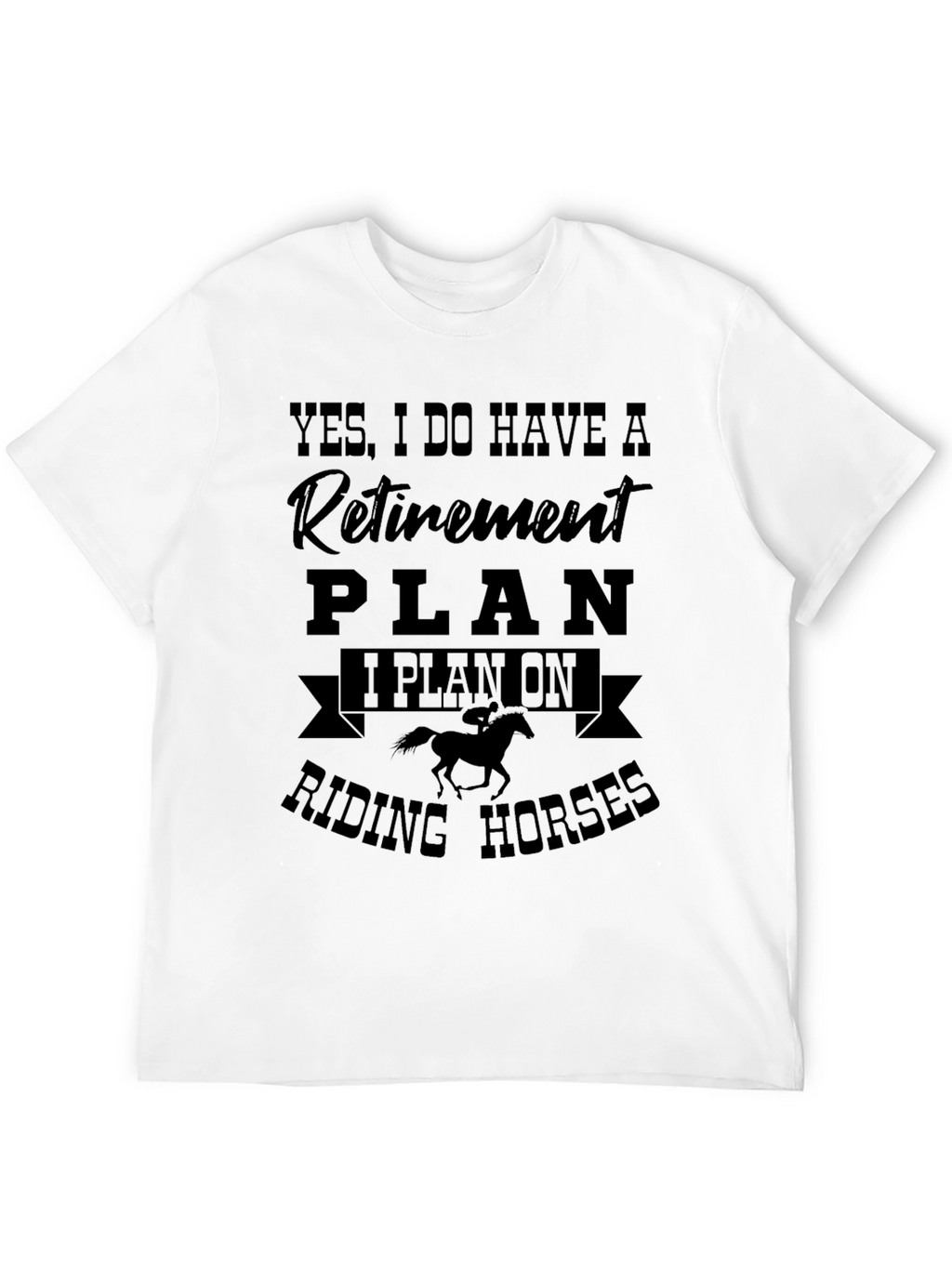 Retirement Plan Horse Riding T-Shirt
