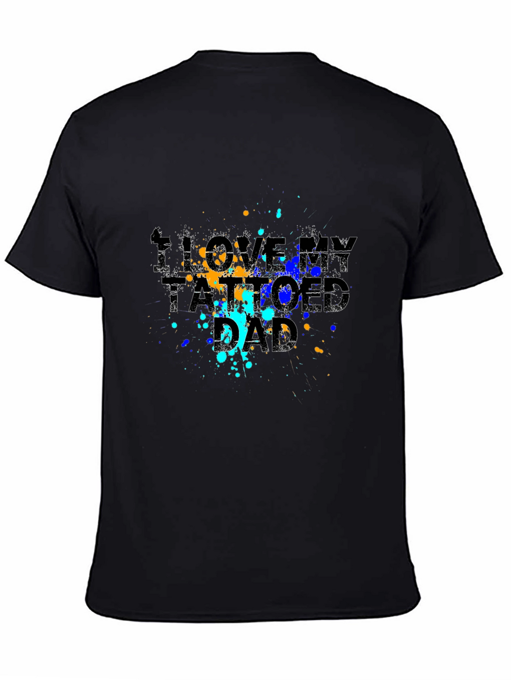 I Love My Tattooed Dad Graphic Tee - Black